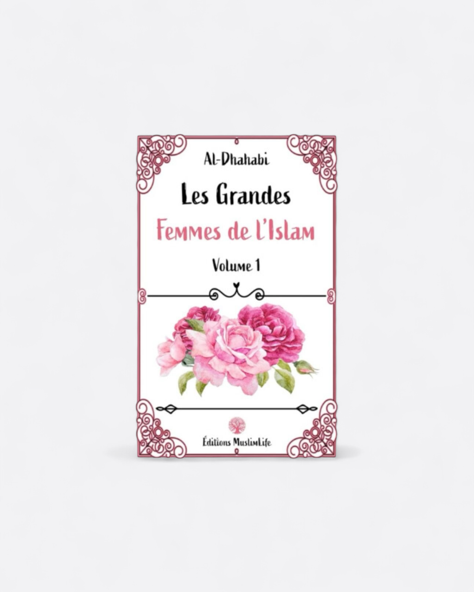 Les Grandes Femmes de L'Islam | Volume 1 - Al Dhahabi - Éditions MuslimLife – objet de foi et de tradition musulmane