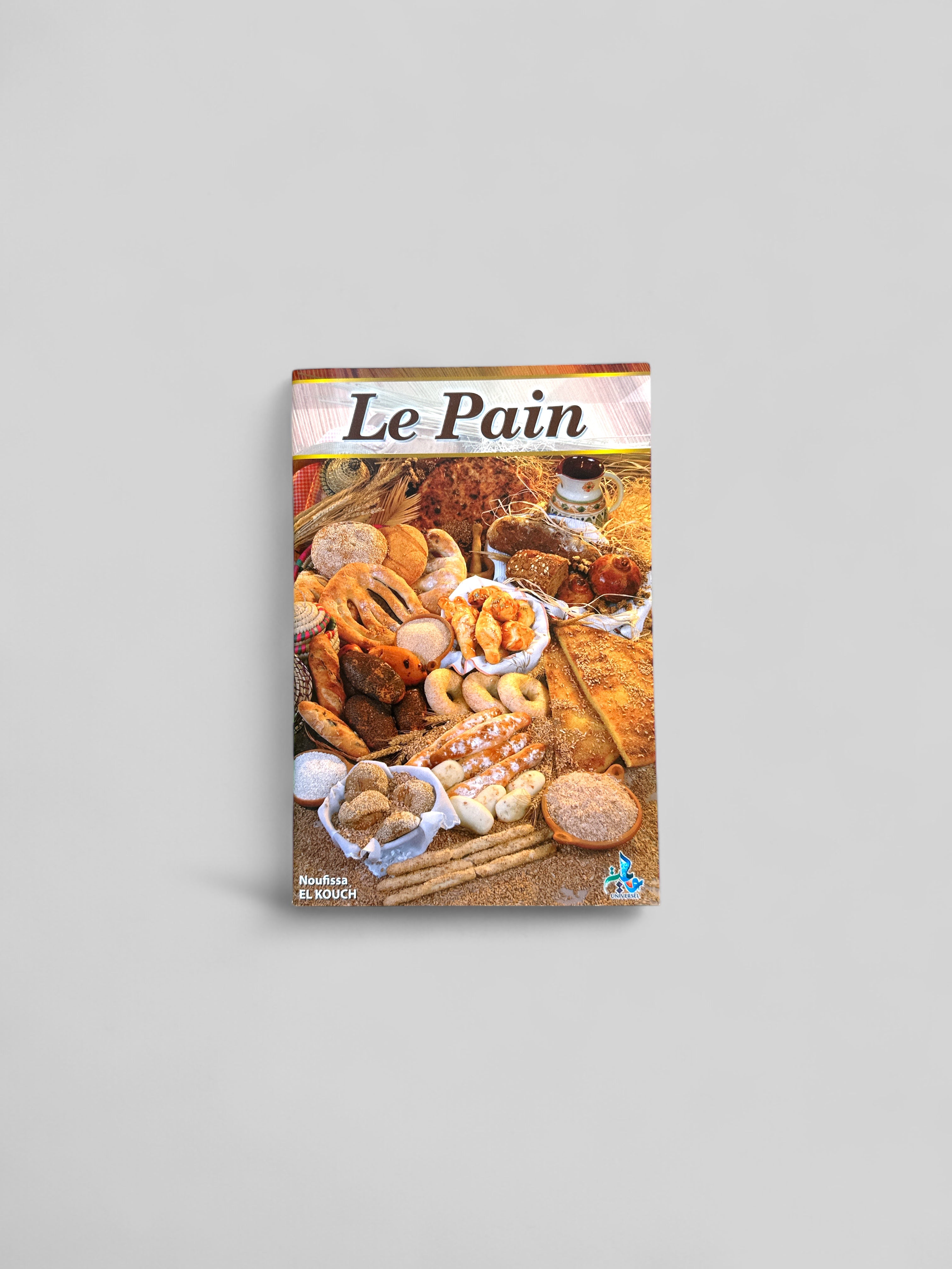 Livre de Cuisine : Le Pain - Noufissa El-Kouch