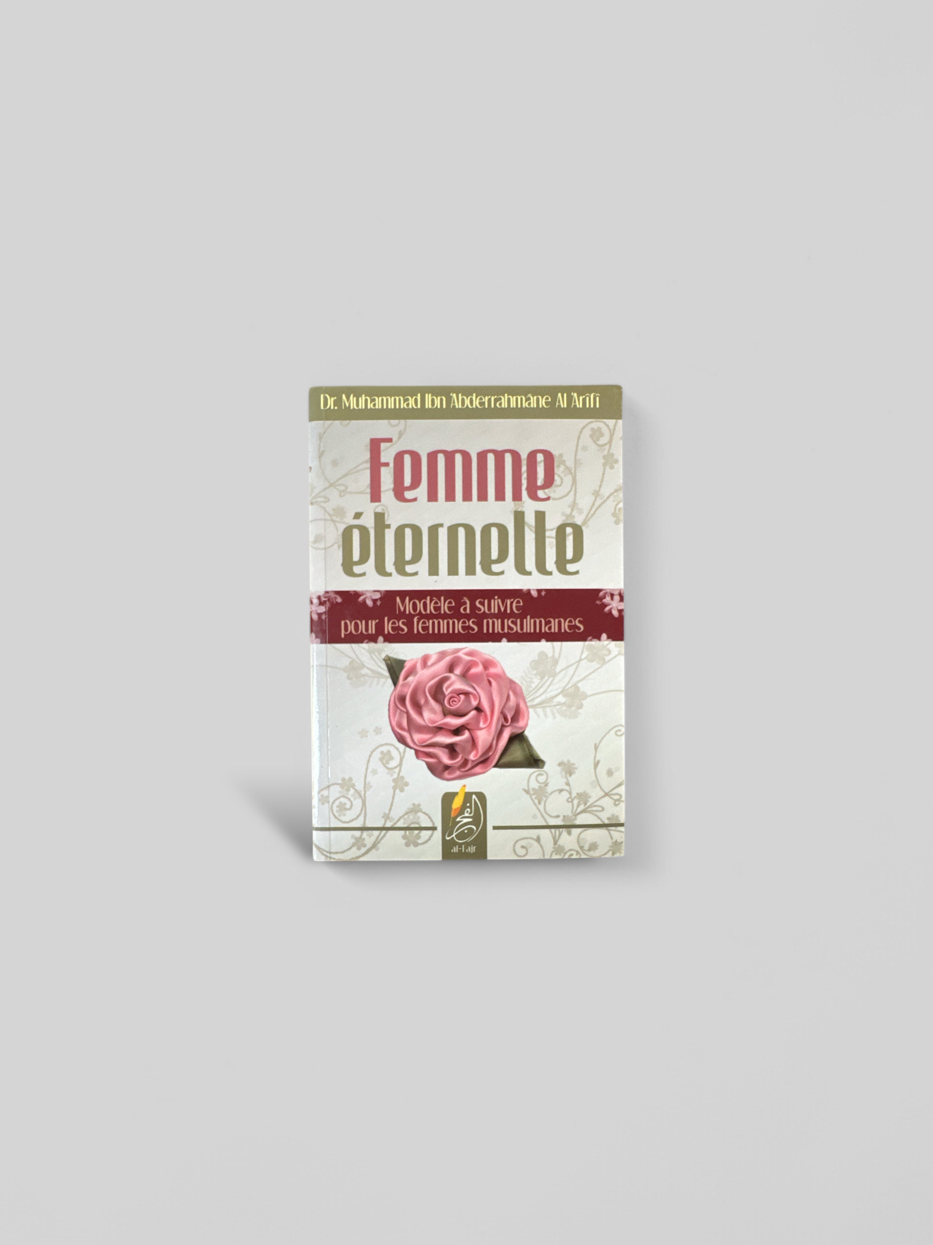 Femme éternelle : Modèle à Suivre pour les Femmes  - Dr Muhammad Ibn Abderrahmane Al-'Arifi – produit proposé sur Souk Dubaï