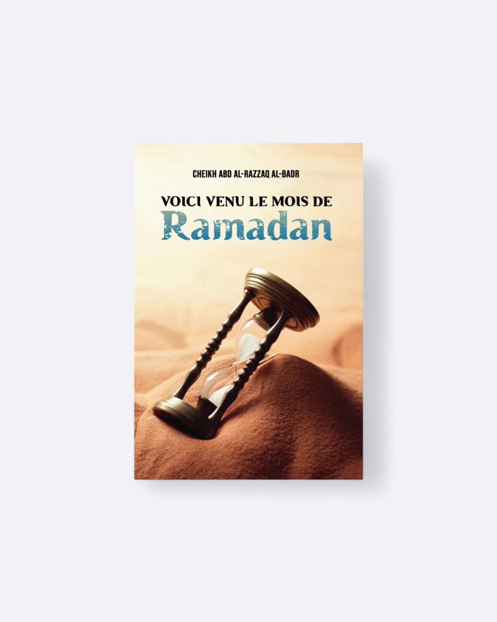 Voici Venu Le Mois de Ramadan - Cheikh Abd Al Razzaq Al Badr - Edition Ibn Badis – produit proposé sur Souk Dubaï