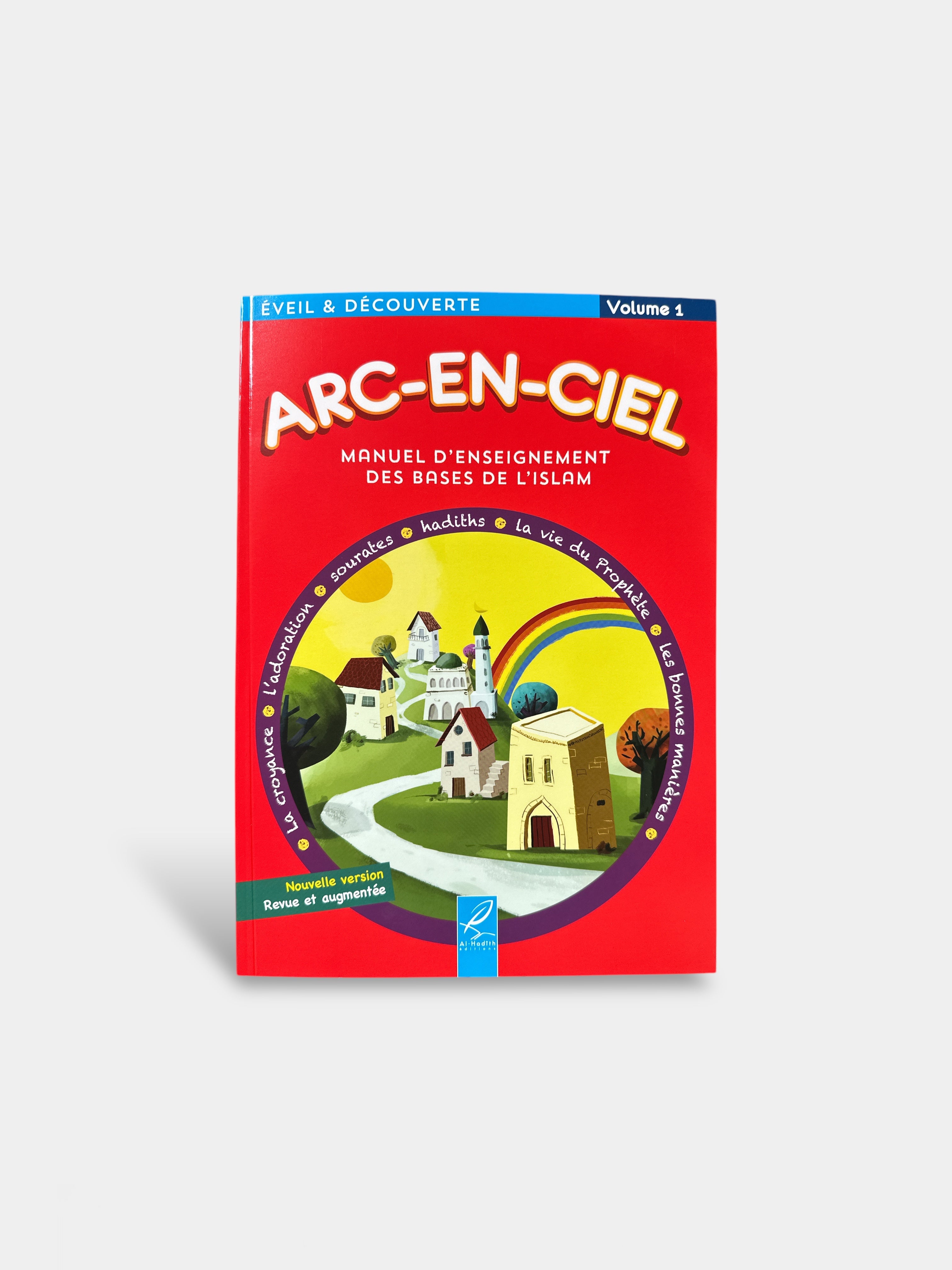 « Arc-en-ciel manuel d'enseignement des bases de l'islam  (volume 1) - Al Hadith » – ouvrage à découvrir pour enrichir ses connaissances