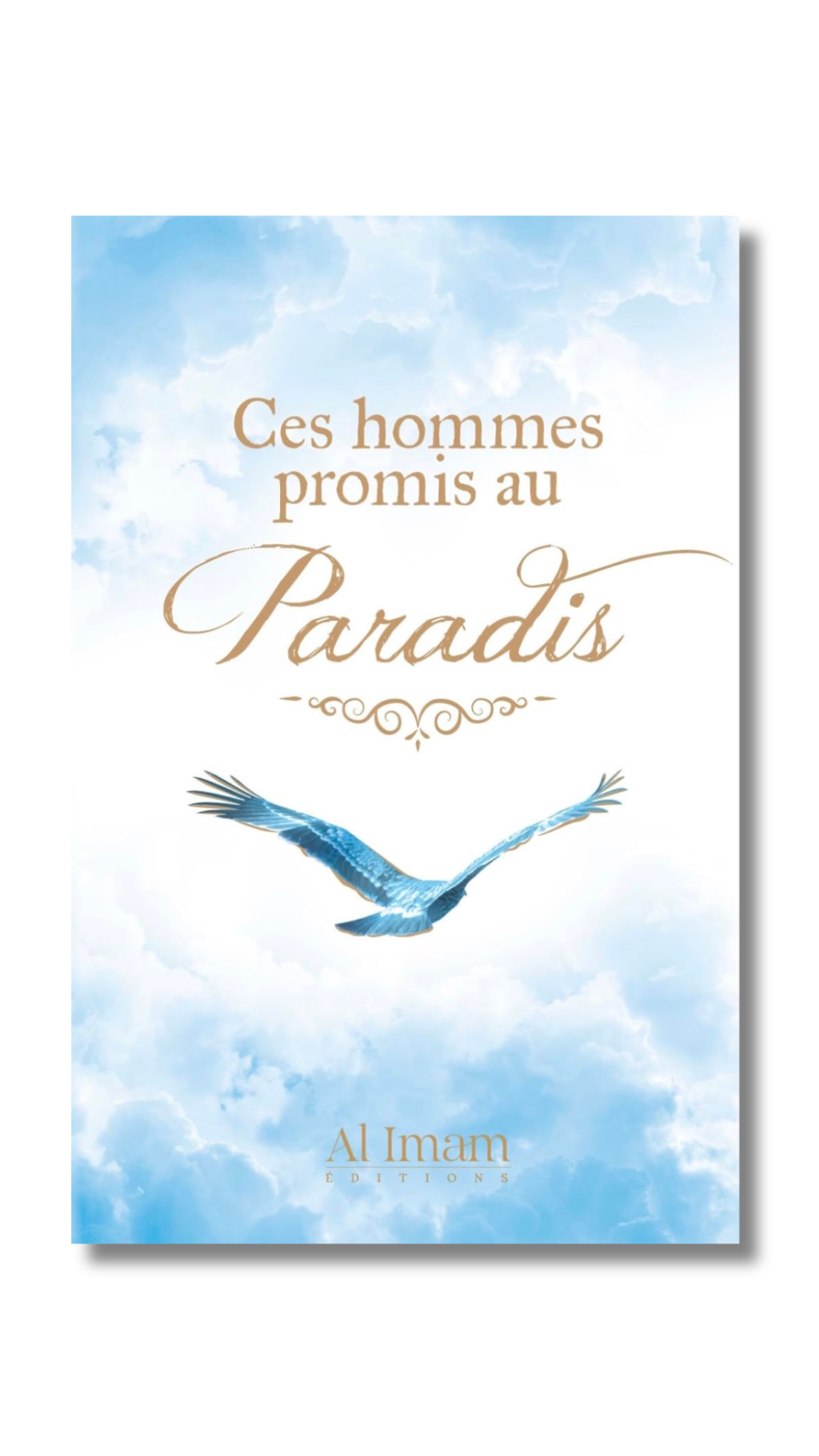 Ces hommes promis au Paradis - Ahmed Khalil Jum'ah - Éditions Al Imam – produit proposé sur Souk Dubaï