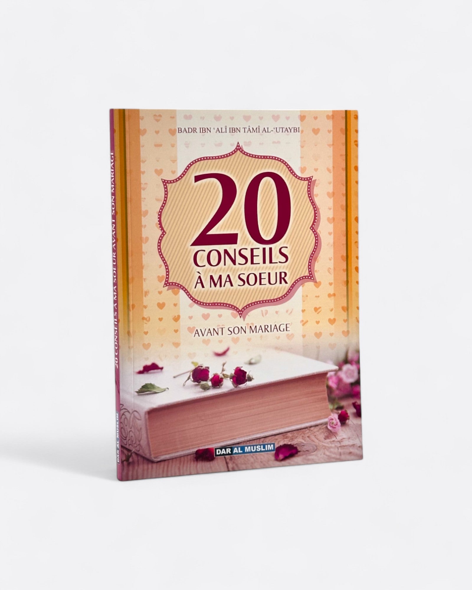 20 Conseils à Ma Sœur Avant Son Mariage - Badr Al-'utaybi – produit proposé sur Souk Dubaï