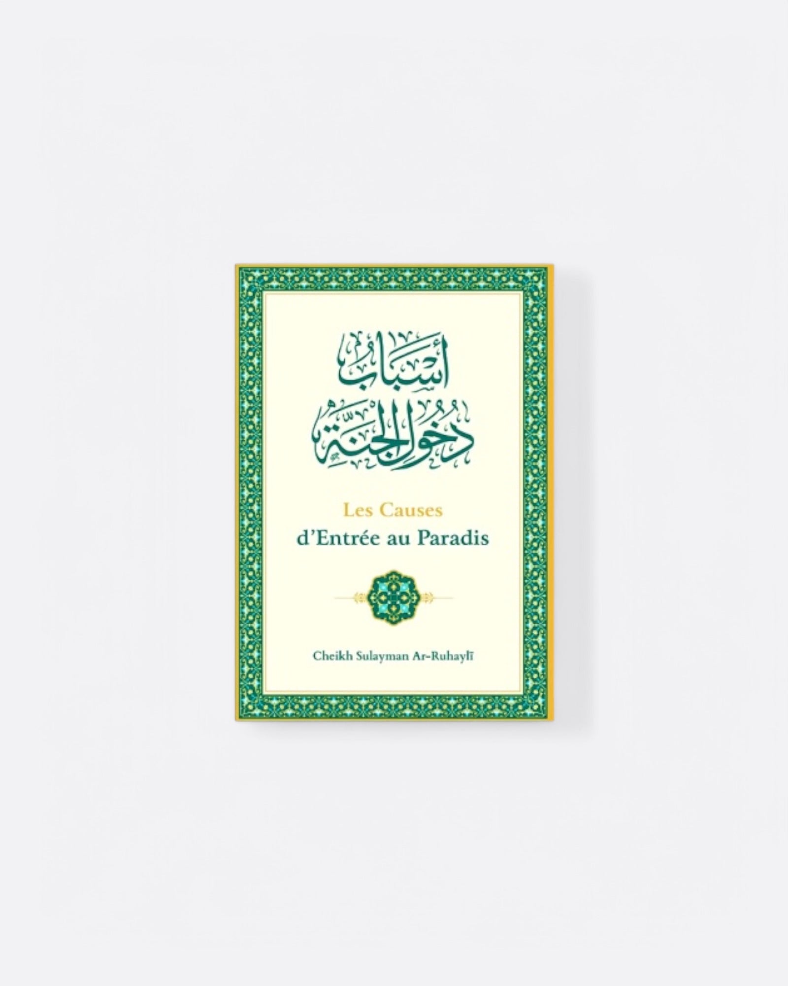 Les causes d'entrée au paradis - Cheikh Sulayman Ar-Ruhayli - Edition Ibn Badis – produit proposé sur Souk Dubaï