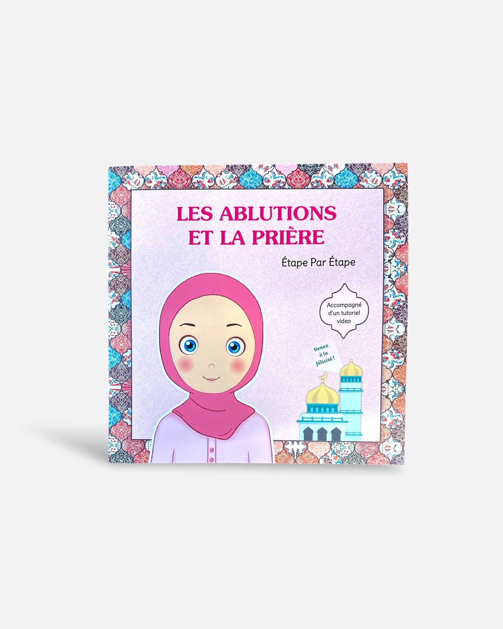 Les Ablutions et La Prière | Accompagné d'un tutoriel Vidéo