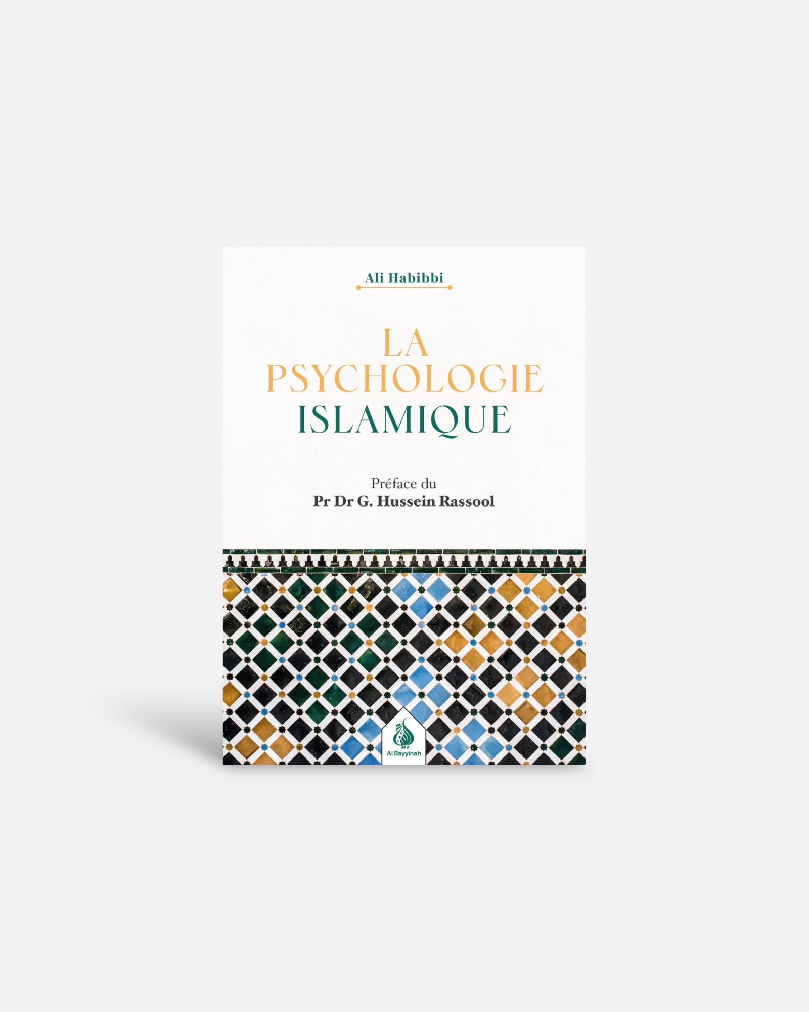 La Psychologie Islamique - Edition Al Bayyinah - Ali Habibi