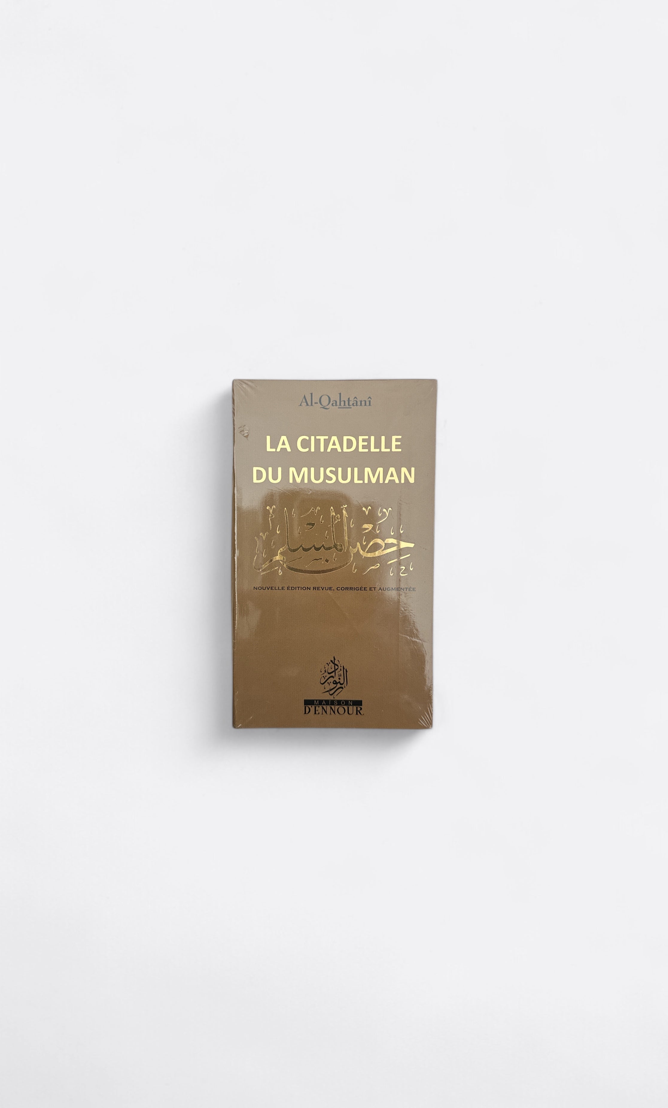 La Citadelle du Musulman (Ar, Fr & Phonétique) - Al Qahtani - Editions Maison d'Ennour