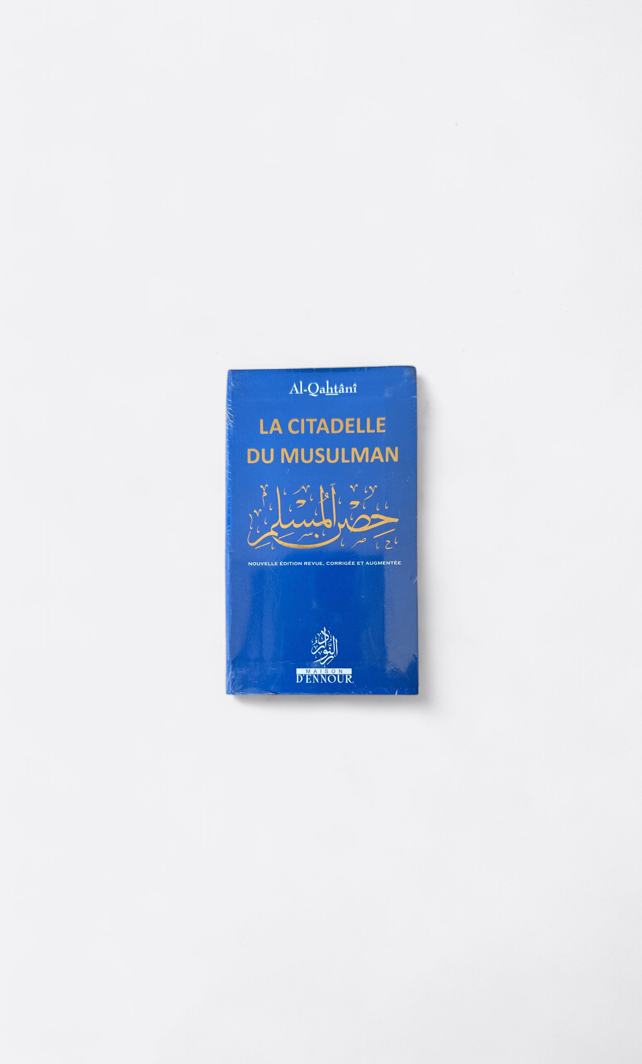 La Citadelle du Musulman (Ar, Fr & Phonétique) - Al Qahtani - Editions Maison d'Ennour