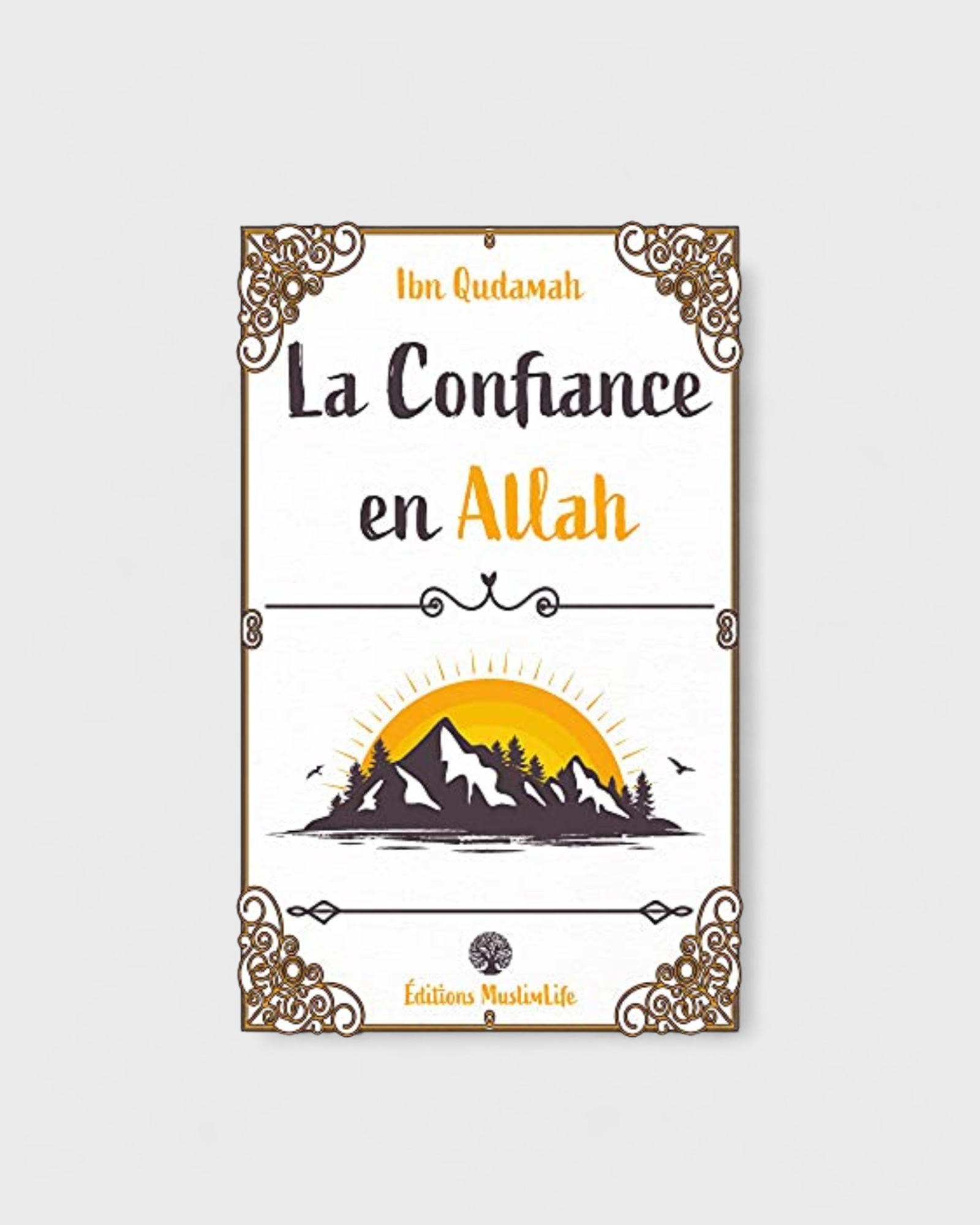 La Confiance en ALLAH ﷻ - Ibn Qudamah - Edition MuslimLife – produit proposé sur Souk Dubaï