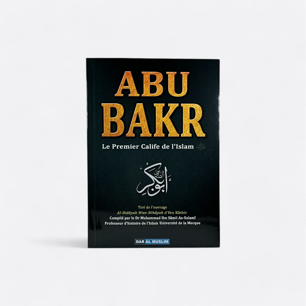 Abu Bakr, le premier calife de l'Islam