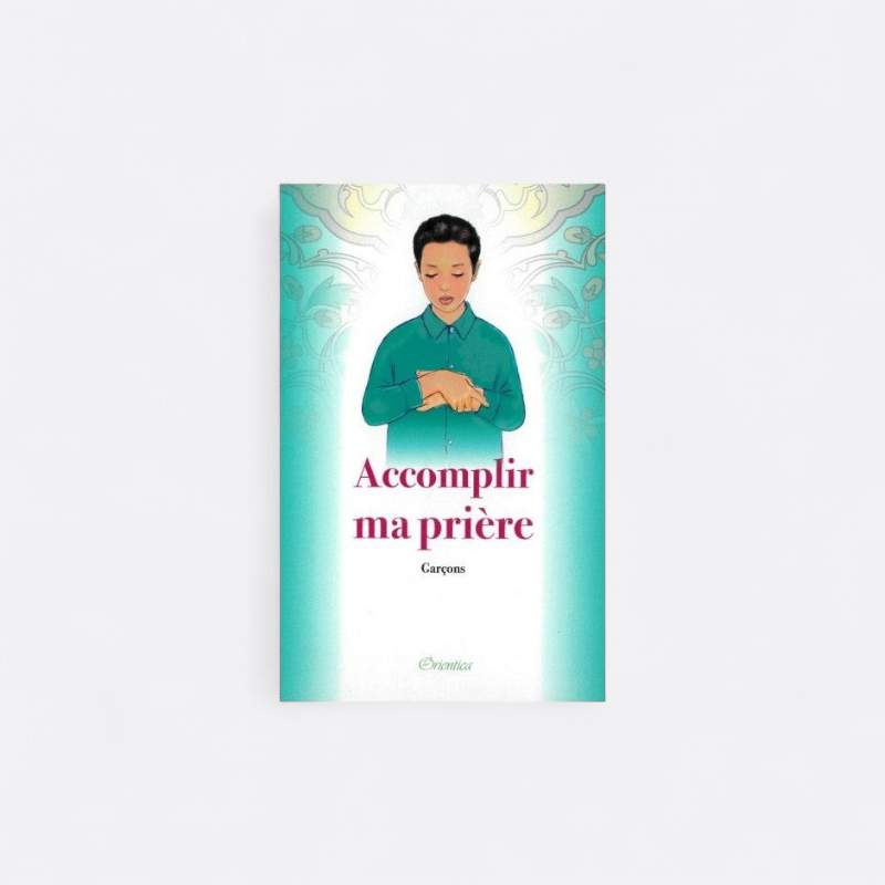 Accomplir ma prière (Garçons) - Orientica – compagnon spirituel au quotidien