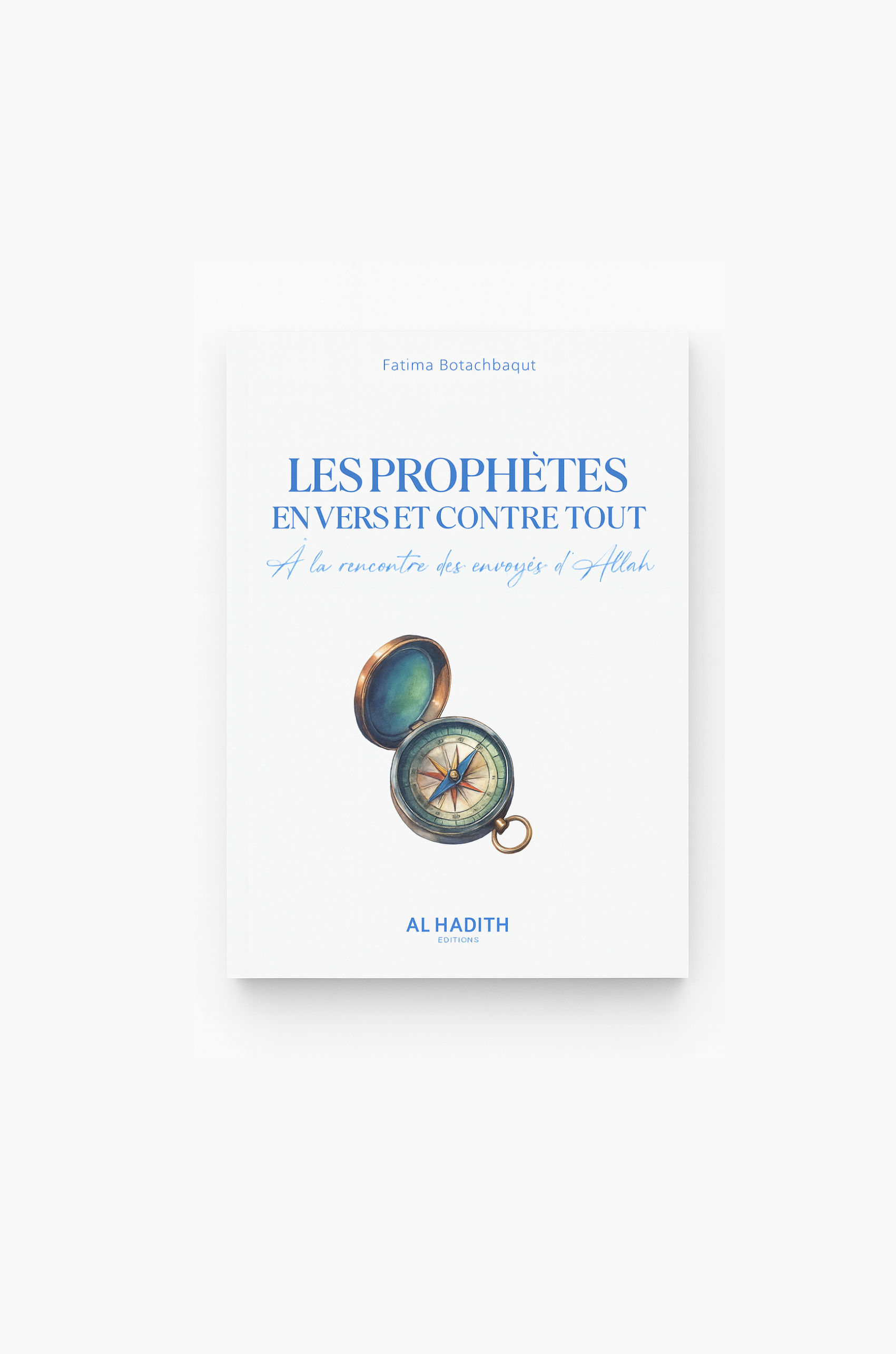 Les prophètes envers et contre tout - Fatima Botachbaqut | Al Hadith