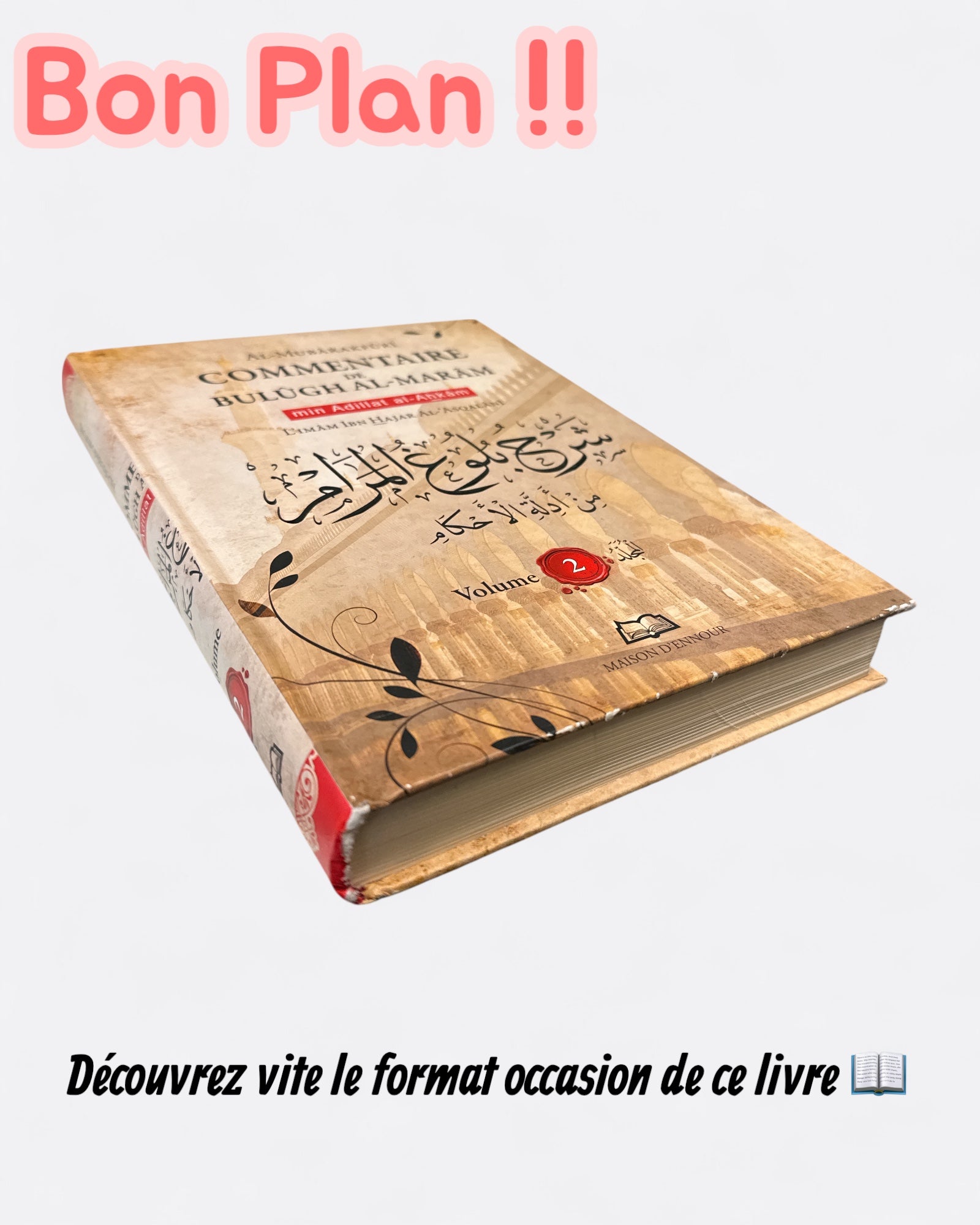 Commentaire De BULÛGH AL-MARÂM | 2 Volumes -  Ibn Hajar / Al-Mubarakfuri - Maison D'Ennour