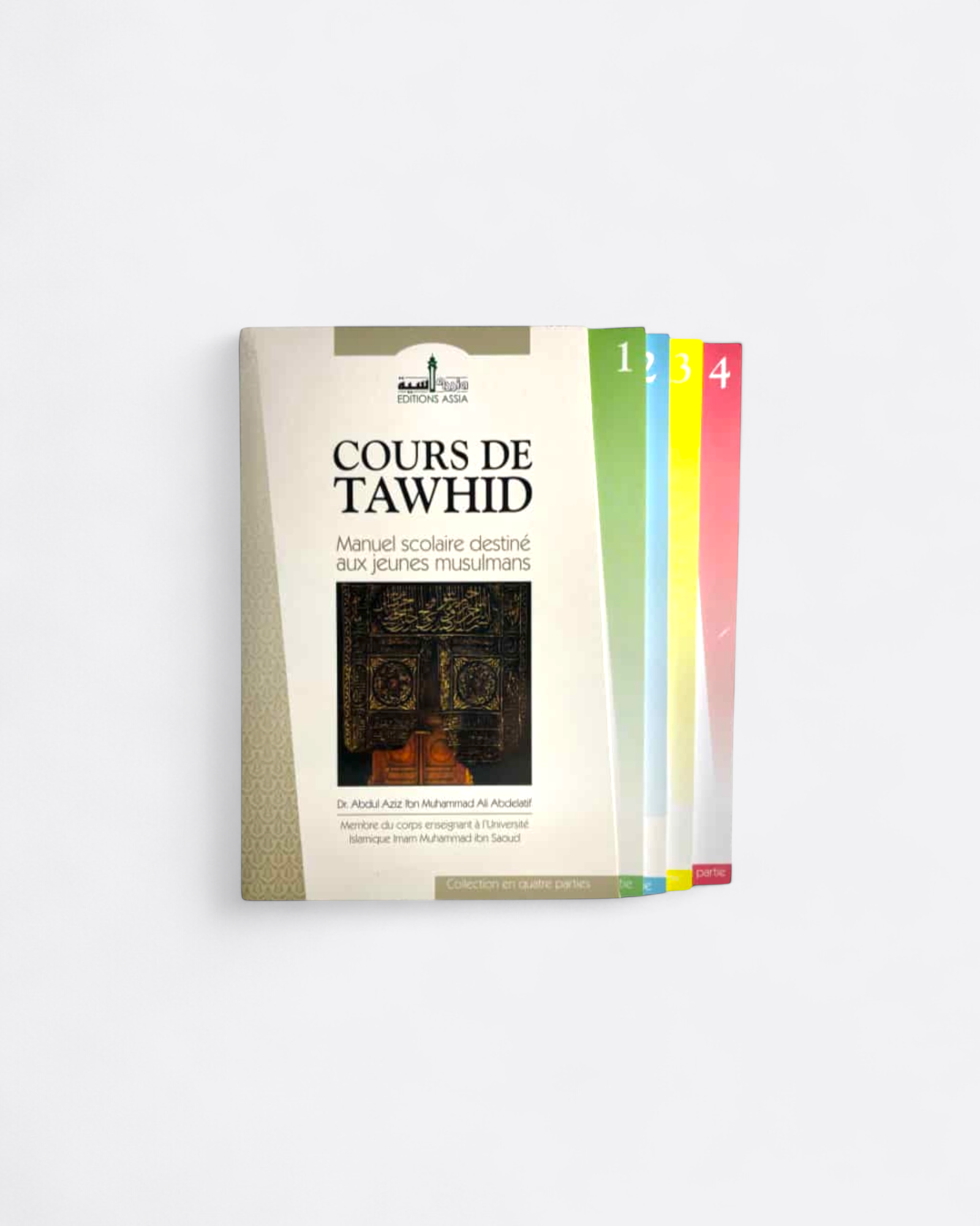 Cours de Tawhid | 4 Volumes - Dr. Cheikh ‘Abdel-‘Azîz Ibn Mohammed Ali ‘Abdelatif - Edition Assia – produit proposé sur Souk Dubaï