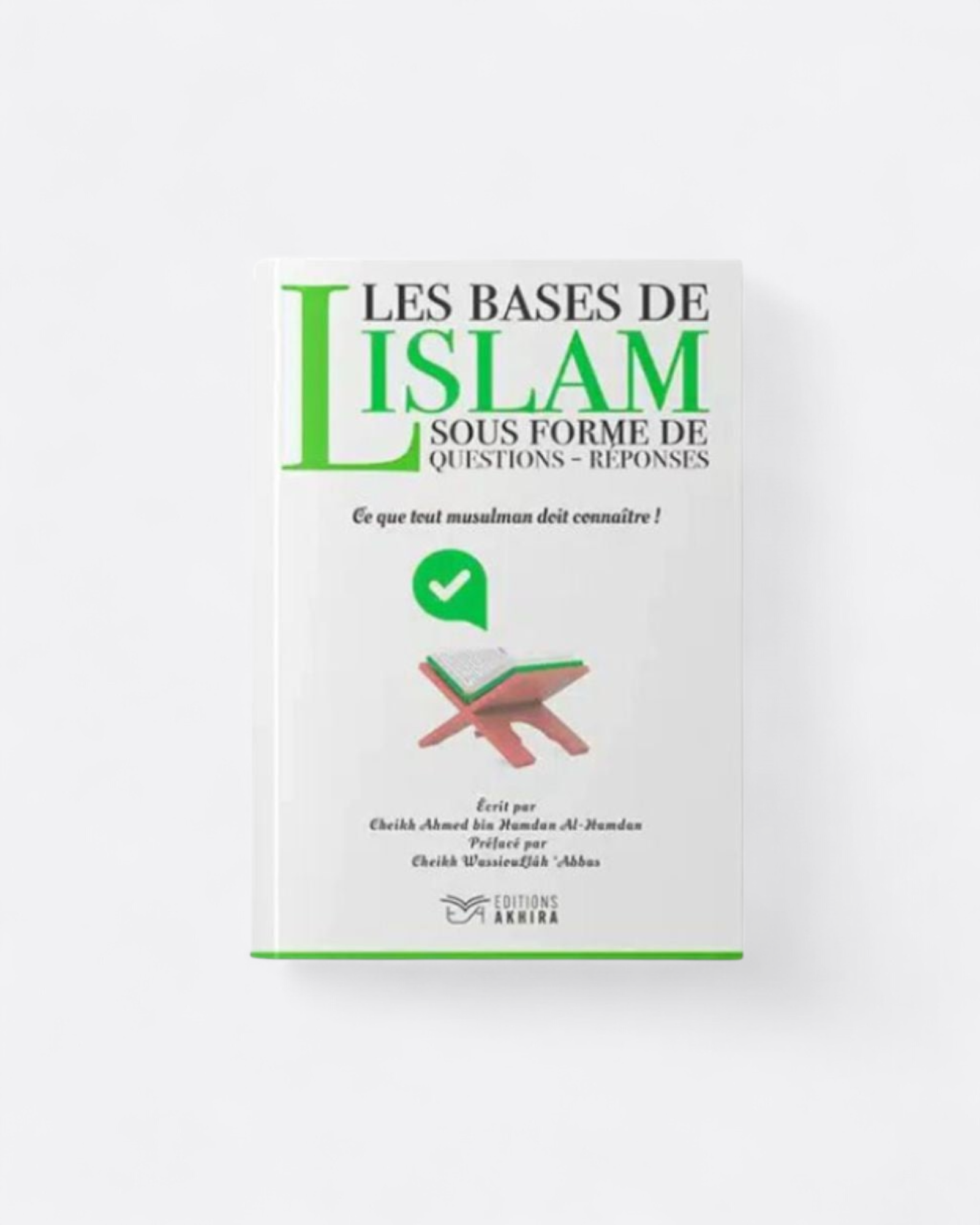 Les bases de l'Islam sous Forme de Questions / Réponses - Cheikh Ahmed Bin Hamdan Al Hamdan – article conçu pour accompagner la spiritualité