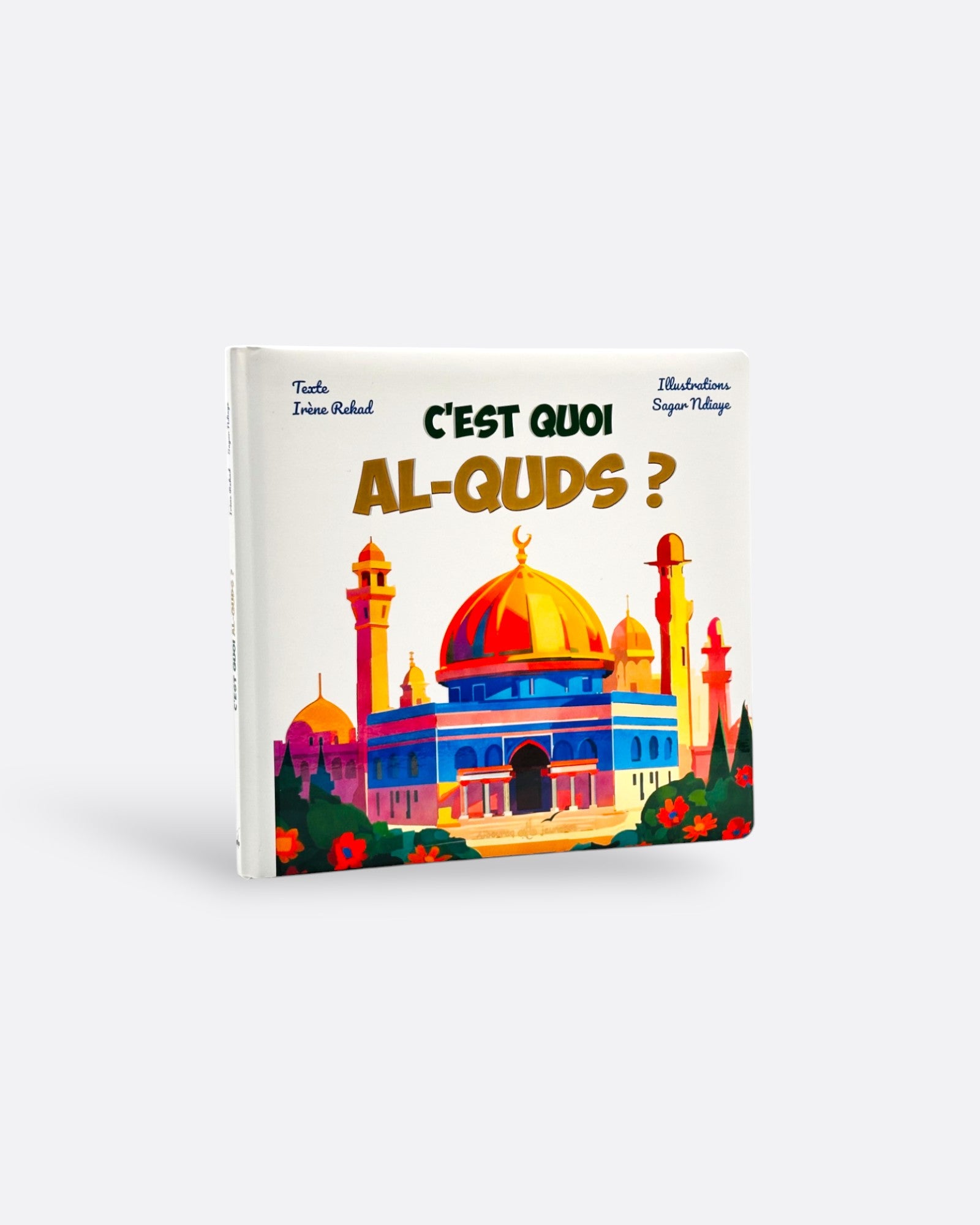 C'est quoi Al-Quds ? - Irène Rekad - Edition Al Bouraq Jeunesse – produit proposé sur Souk Dubaï