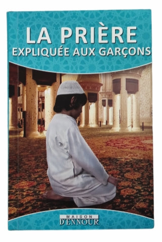 La prière expliquée aux filles & aux garçons- Edition Maison d'Ennour