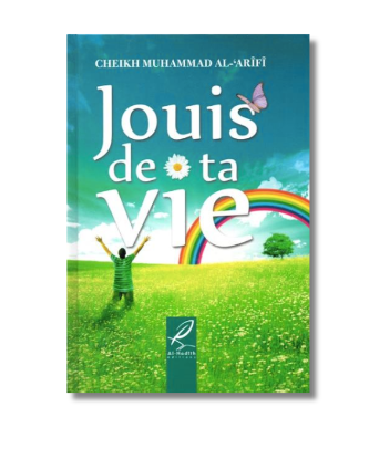Jouis de ta vie - Muhammad Al-'Arifi - Edition Al-Hadith – produit proposé sur Souk Dubaï
