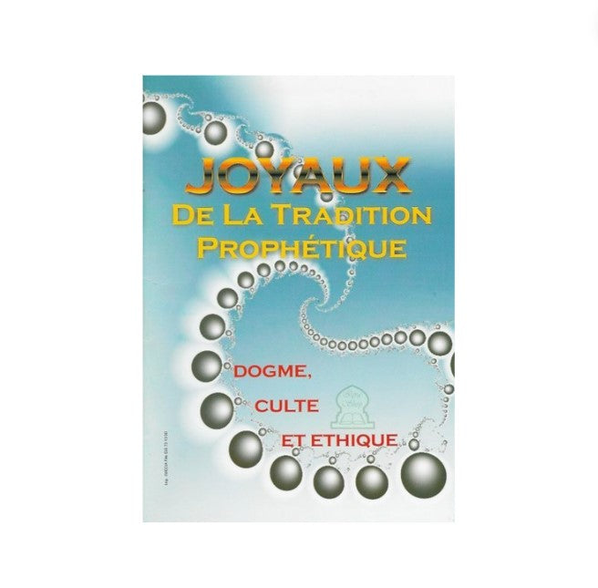 Joyaux de la tradition prophétique : Dogme, Culte et Ethique ( Arabe/Français) – produit proposé sur Souk Dubaï