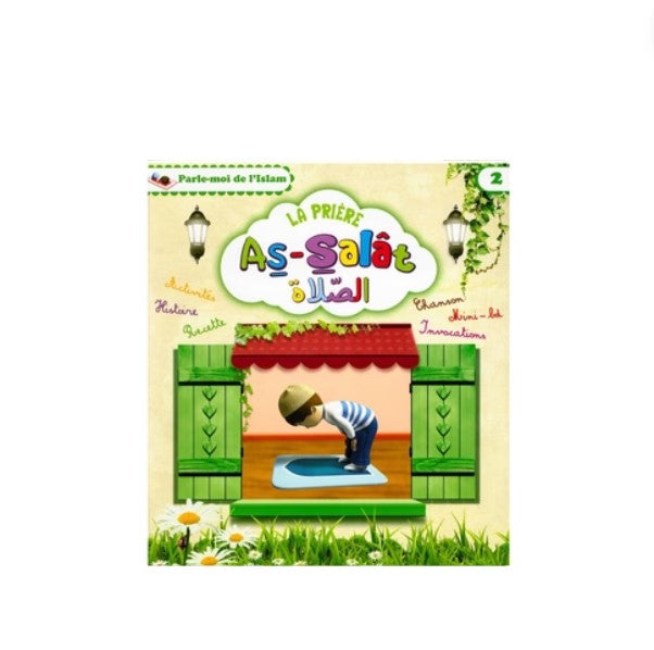 Parle-moi de l’Islam Tome 2 La Prière – As-Salât – objet de foi et de tradition musulmane