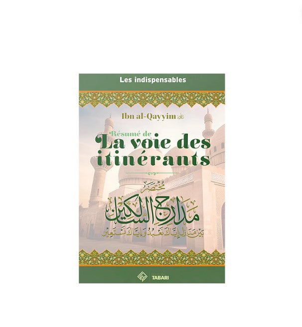 Résumé de : La Voie Des Itinérants - Ibn Al Qayyim - Editions Tabari – produit proposé sur Souk Dubaï