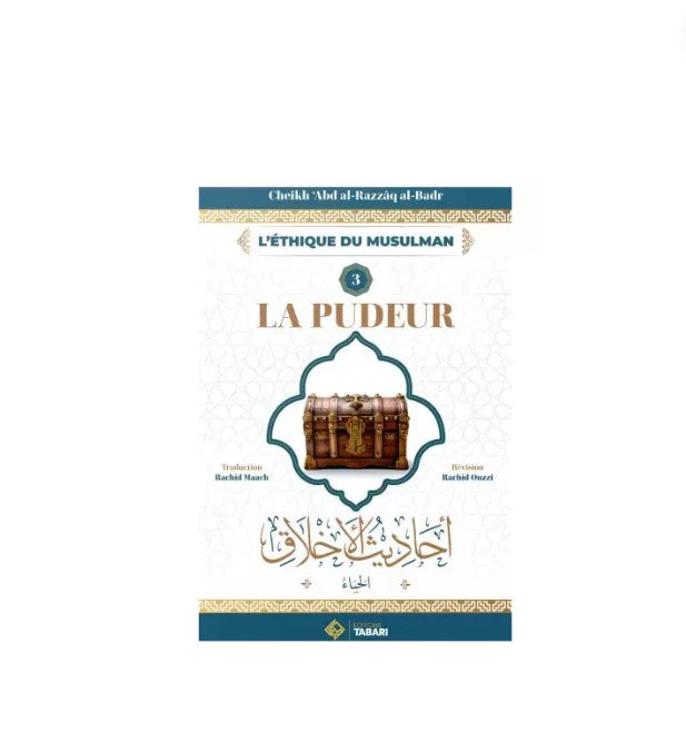 L'éthique du Musulman (3) : La Pudeur - Sheikh Abd Al-Razzâq Al Badr - Édition Tabari – compagnon spirituel au quotidien