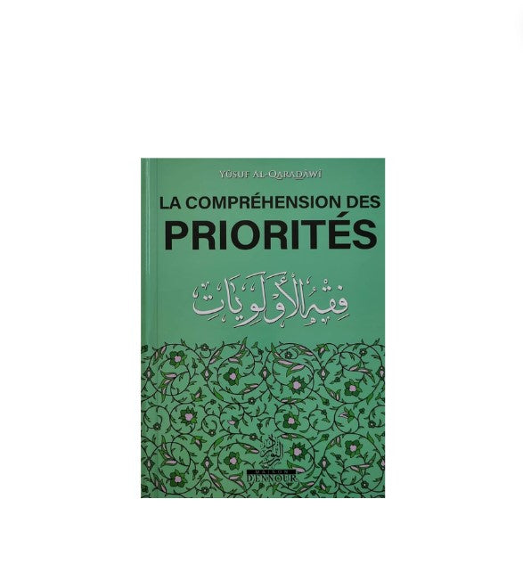 La compréhension des priorités - Yusuf Al-Qaradawi - Edition Maison d'Ennour – produit proposé sur Souk Dubaï