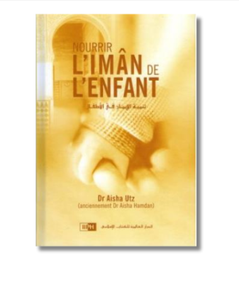 Nourrir l'Imân de l'Enfant - Dr Aisha Utz – produit proposé sur Souk Dubaï