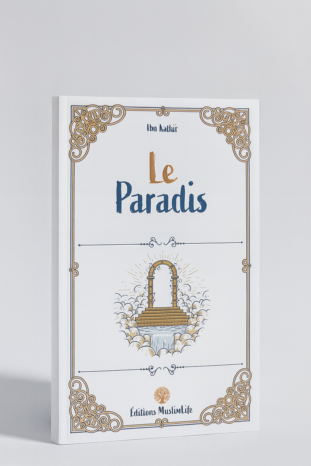 Le Paradis - Ibn Kathir - Edition MuslimLife