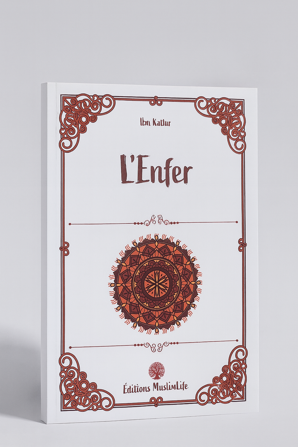 L'Enfer - Ibn Kathir - Edition MuslimLife