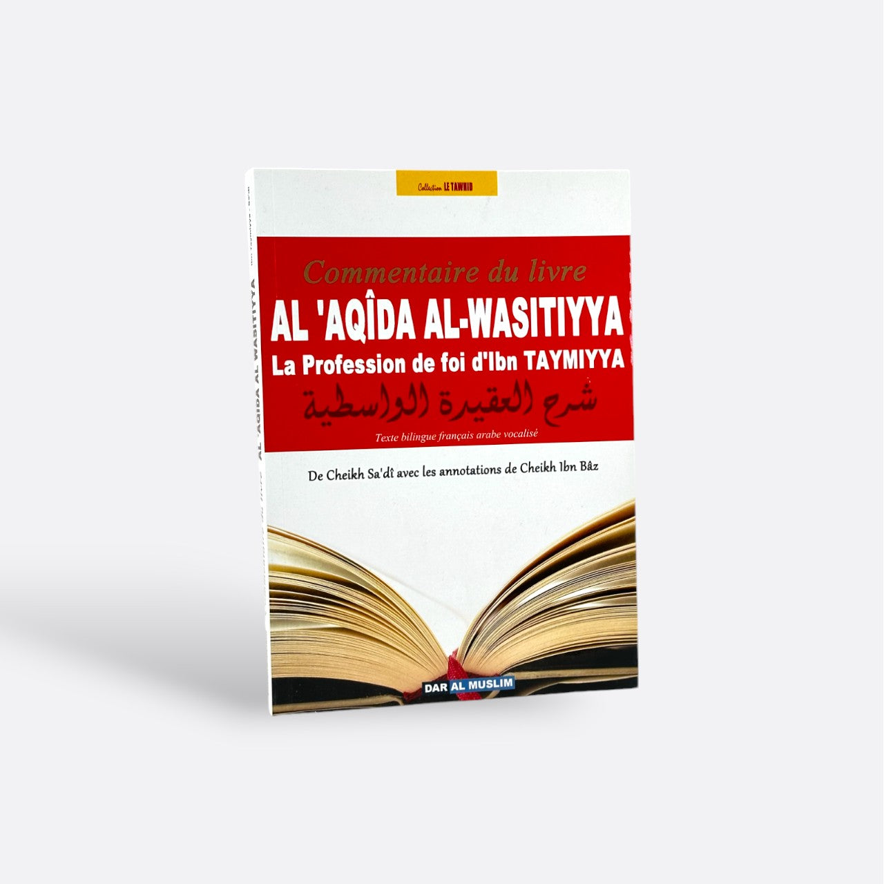 Commentaire de Al ‘Aqida Al Wasitiyya : la profession de foi d'Ibn Taymiyya (Français, Arabe) - Cheikh Sa'di – produit proposé sur Souk Dubaï