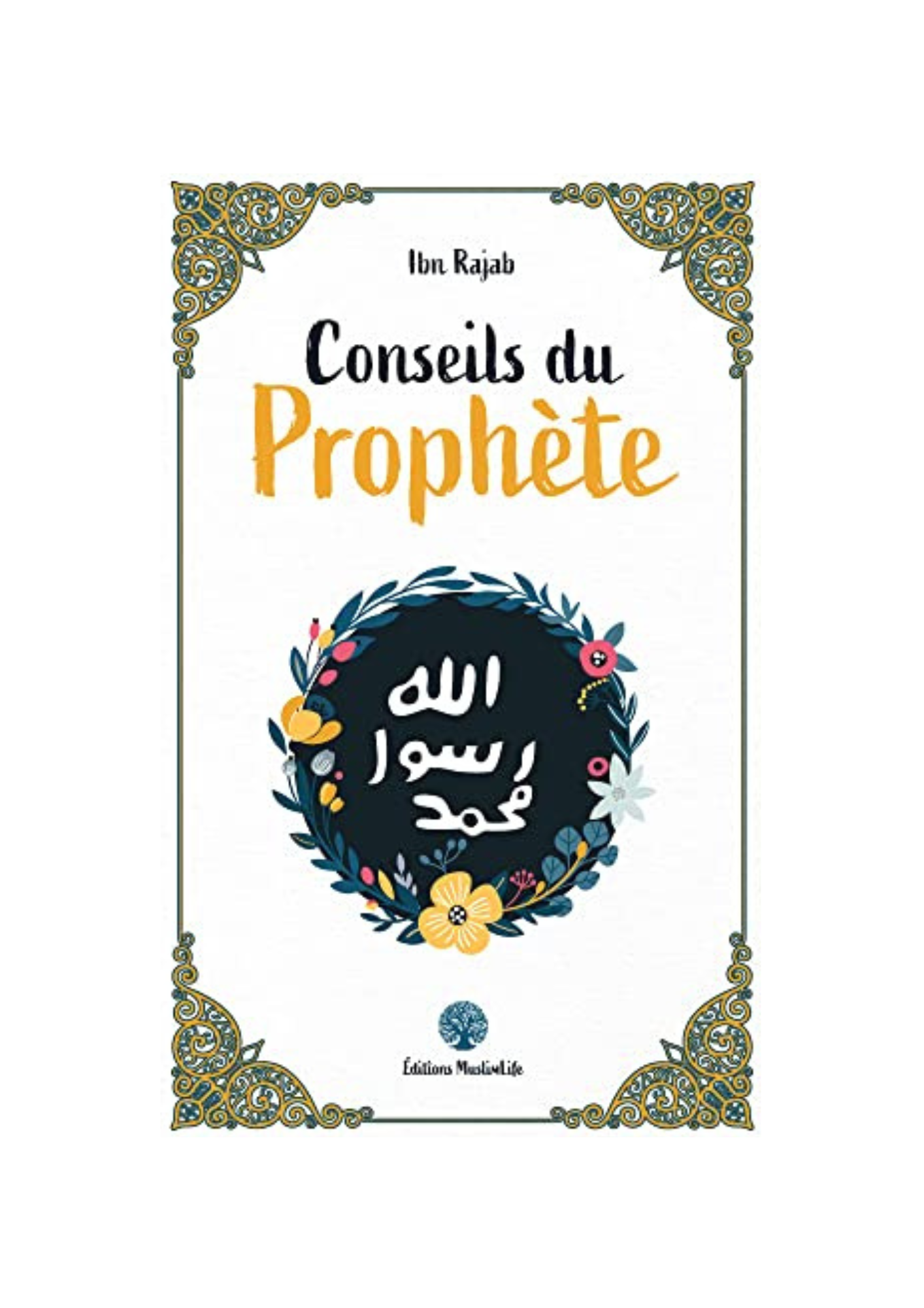 Conseils du Prophète ﷺ - Ibn Rajab - Édition MuslimLife – produit proposé sur Souk Dubaï