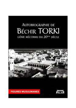 Autobiographie de Béchir Torki : Génie méconnu du 20ème siècle