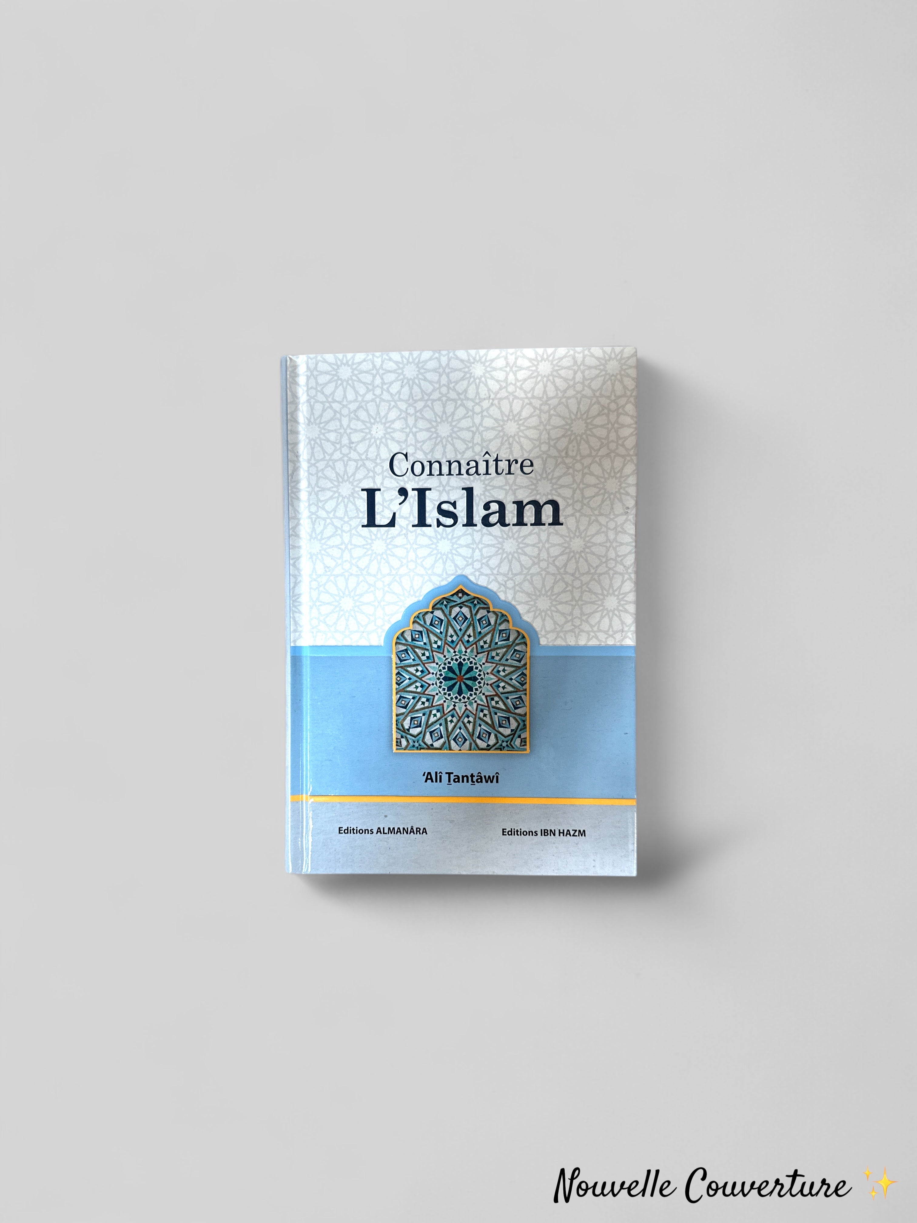 Connaître l'Islam - Ali Tantawi - Edition Al Manara / Dar Ibn Hazm