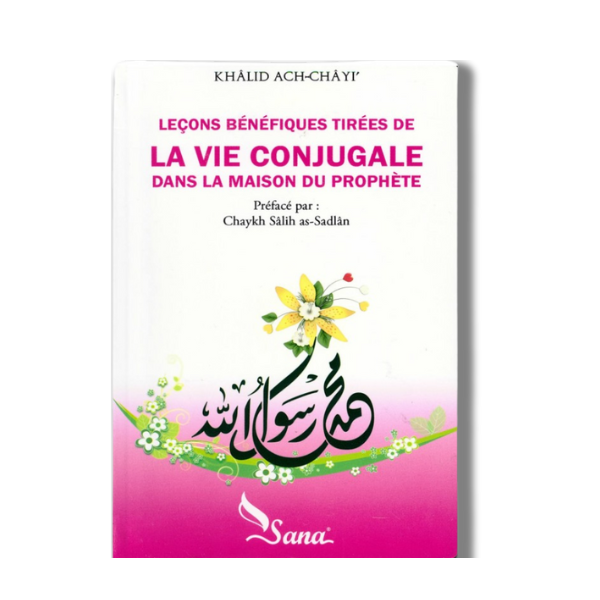 Leçons Bénéfiques tirées de la Vie Conjugale dans la Maison du Prophète ﷺ - Khalid Ach-chayi – produit proposé sur Souk Dubaï