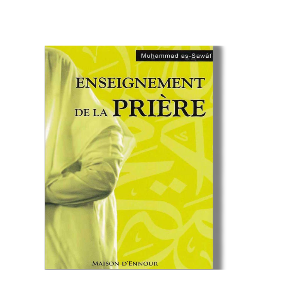 Enseignement de la prière - Muhammad As Sawaf – élément essentiel à la pratique religieuse