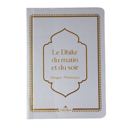 Le dhikr du matin et du soir ( FR/AR) Phonétique - Édition Firdaws