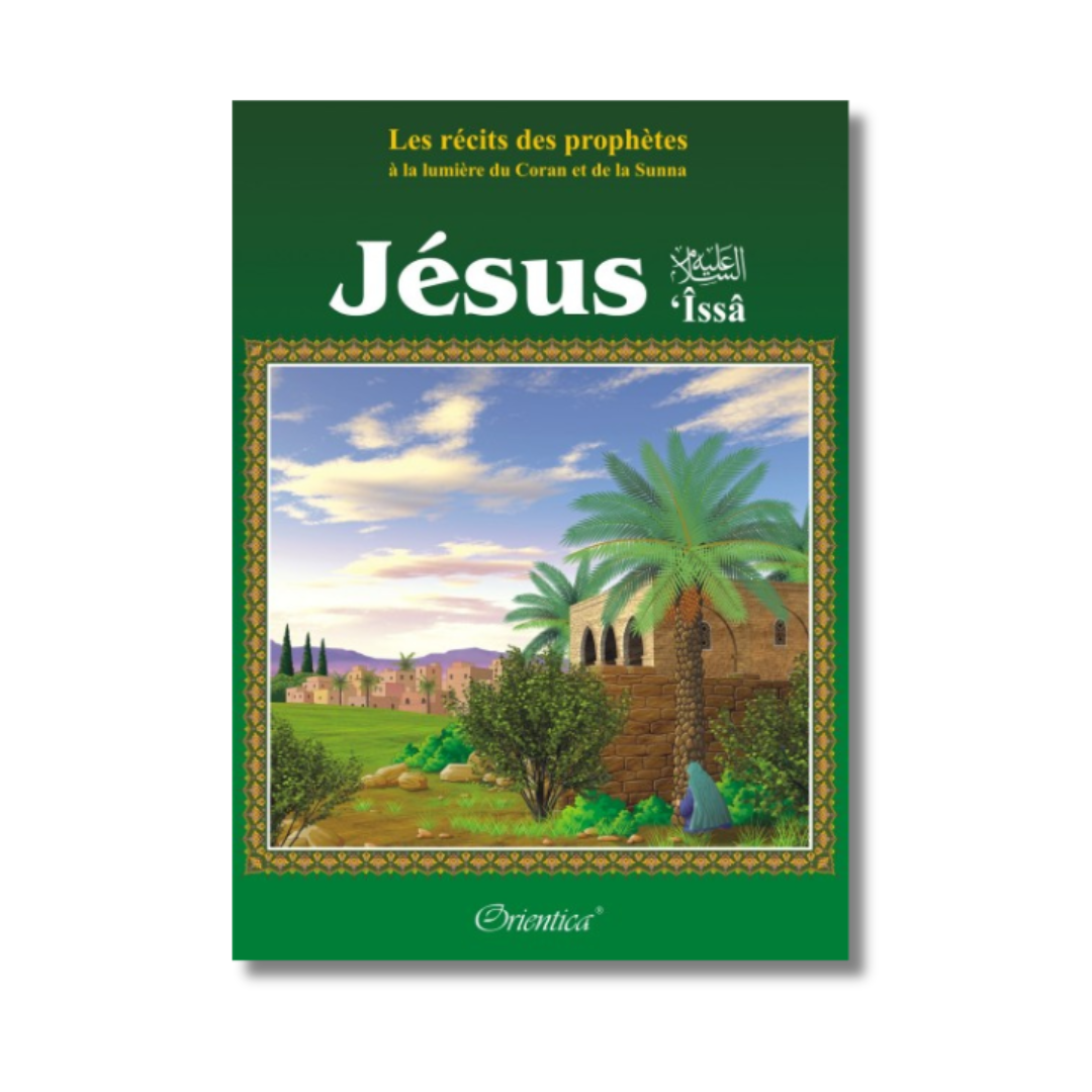 Les récits des prophètes à la lumière du Coran et de la Sunna - Orientica