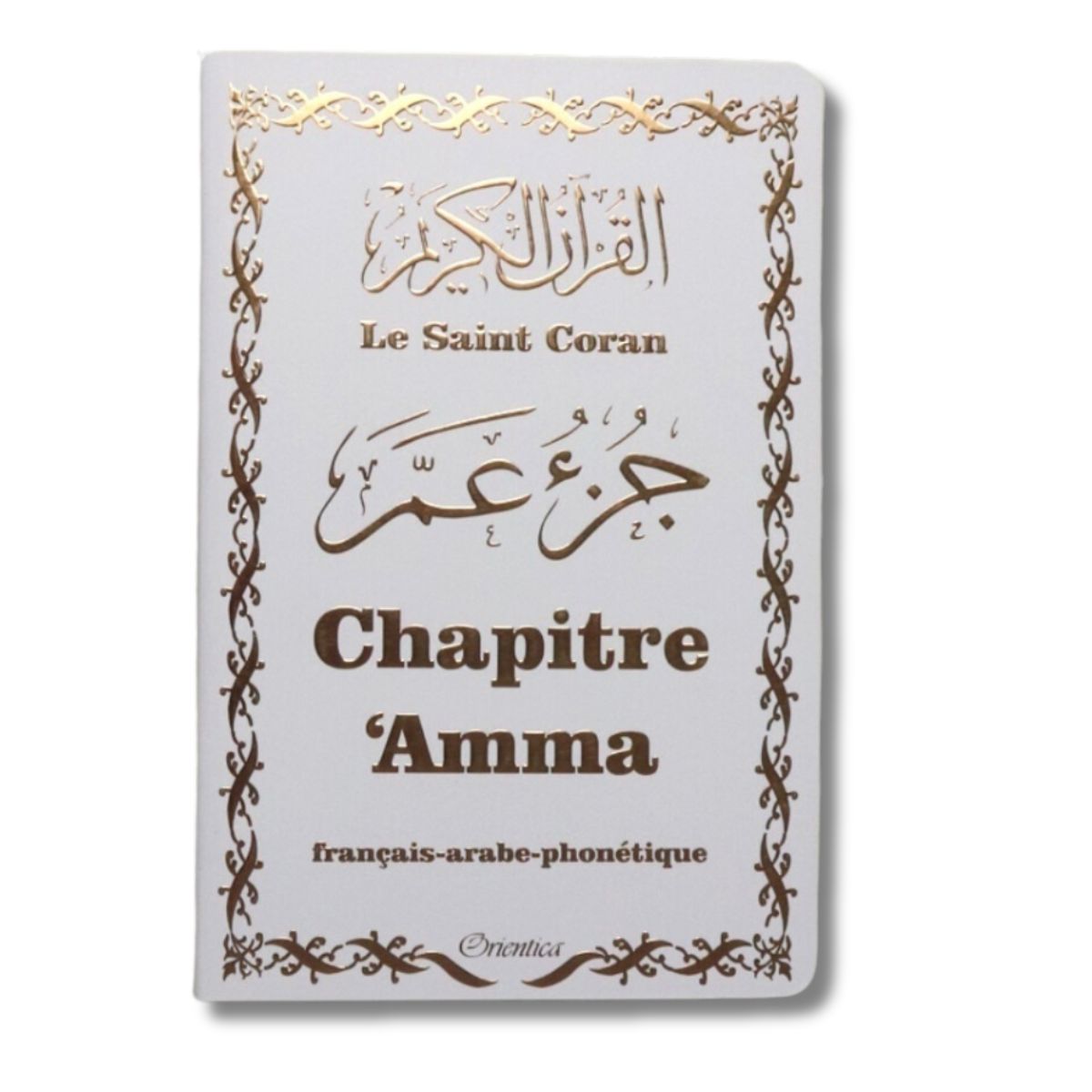 Le Saint Coran Juz 'Amma Ar, Fr & Phonétique - Format Moyen Doré- Orientica