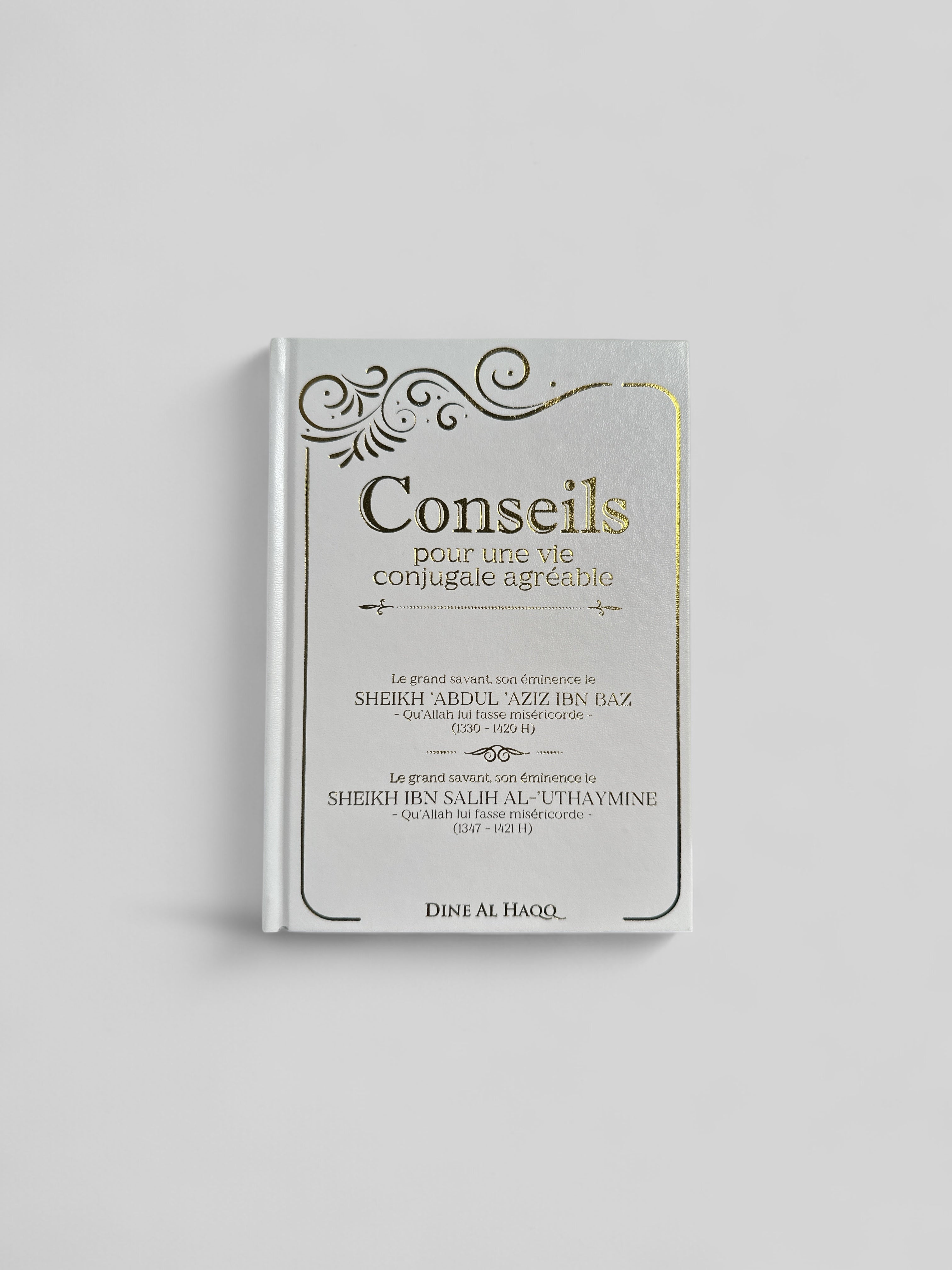 Conseils Pour une vie Conjugale Agréable | Questions / Réponses - Sheikh Ibn Baz / Sheikh Ibn Sâlih Al 'Uthaymin - Édition Dine Al Haqq – produit proposé sur Souk Dubaï