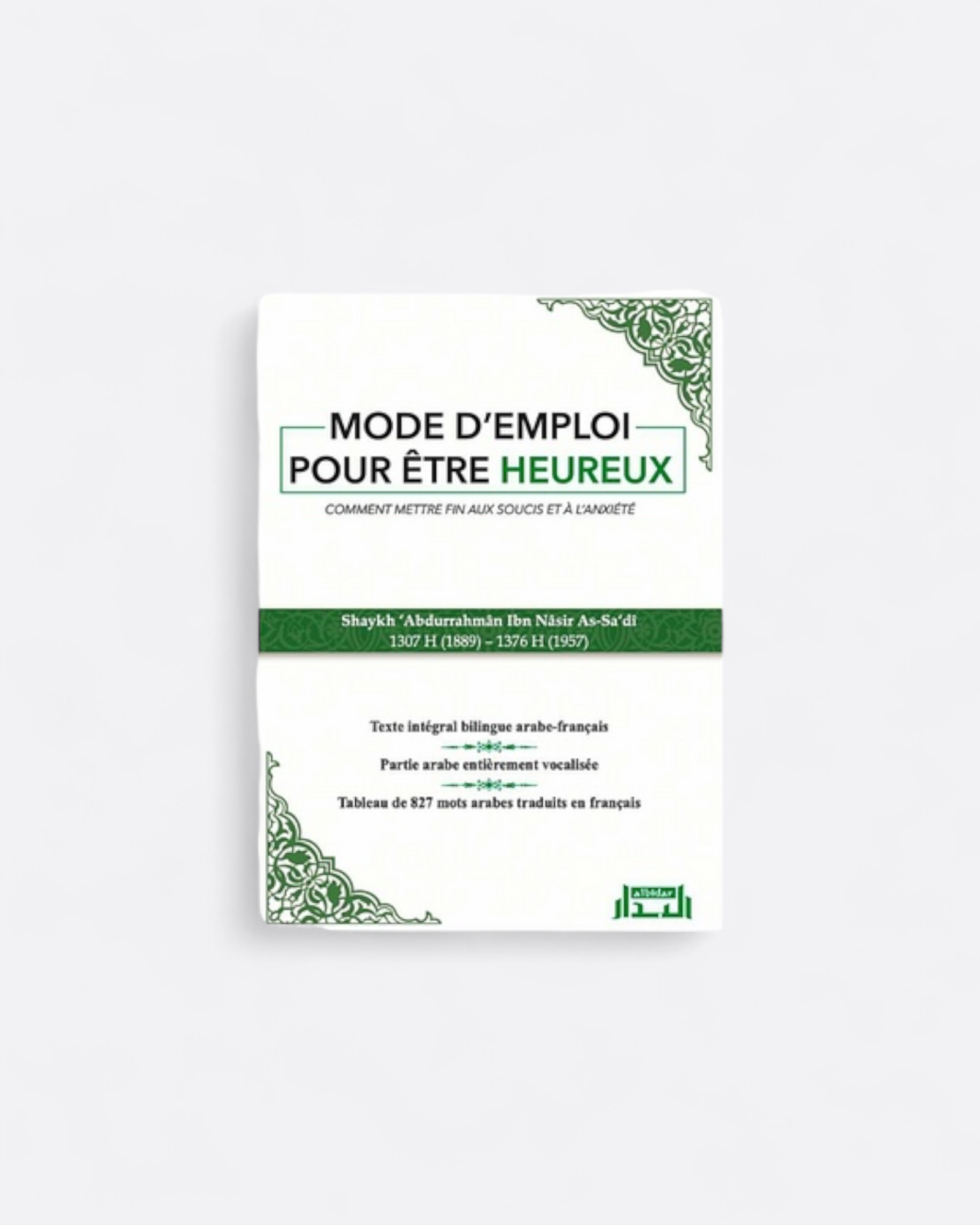 Mode d’Emploi pour Être Heureux : Fin aux Soucis et à l'Anxiété - Shaykh As-Sa’dî – produit proposé sur Souk Dubaï