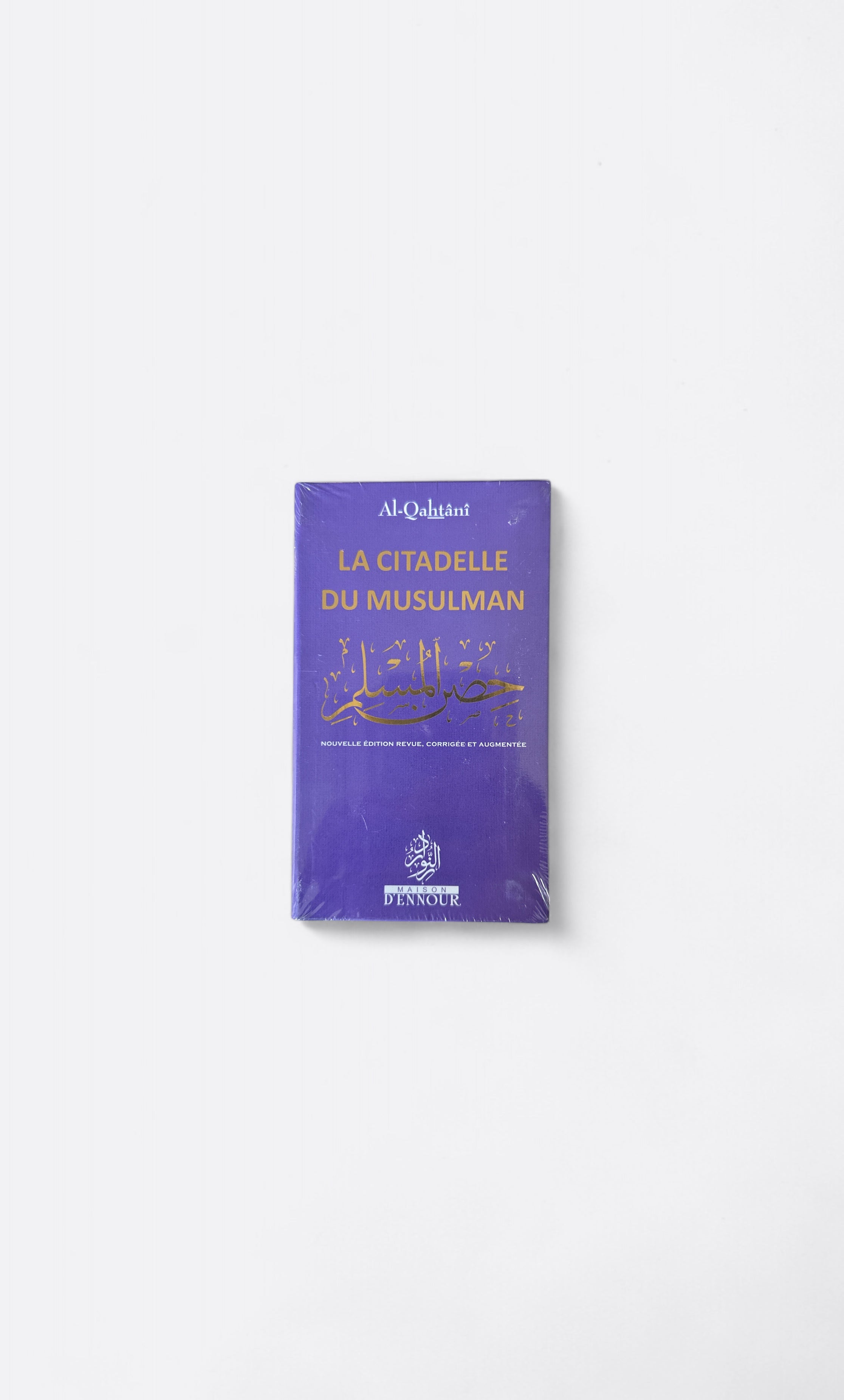 La Citadelle du Musulman (Ar, Fr & Phonétique) - Al Qahtani - Editions Maison d'Ennour
