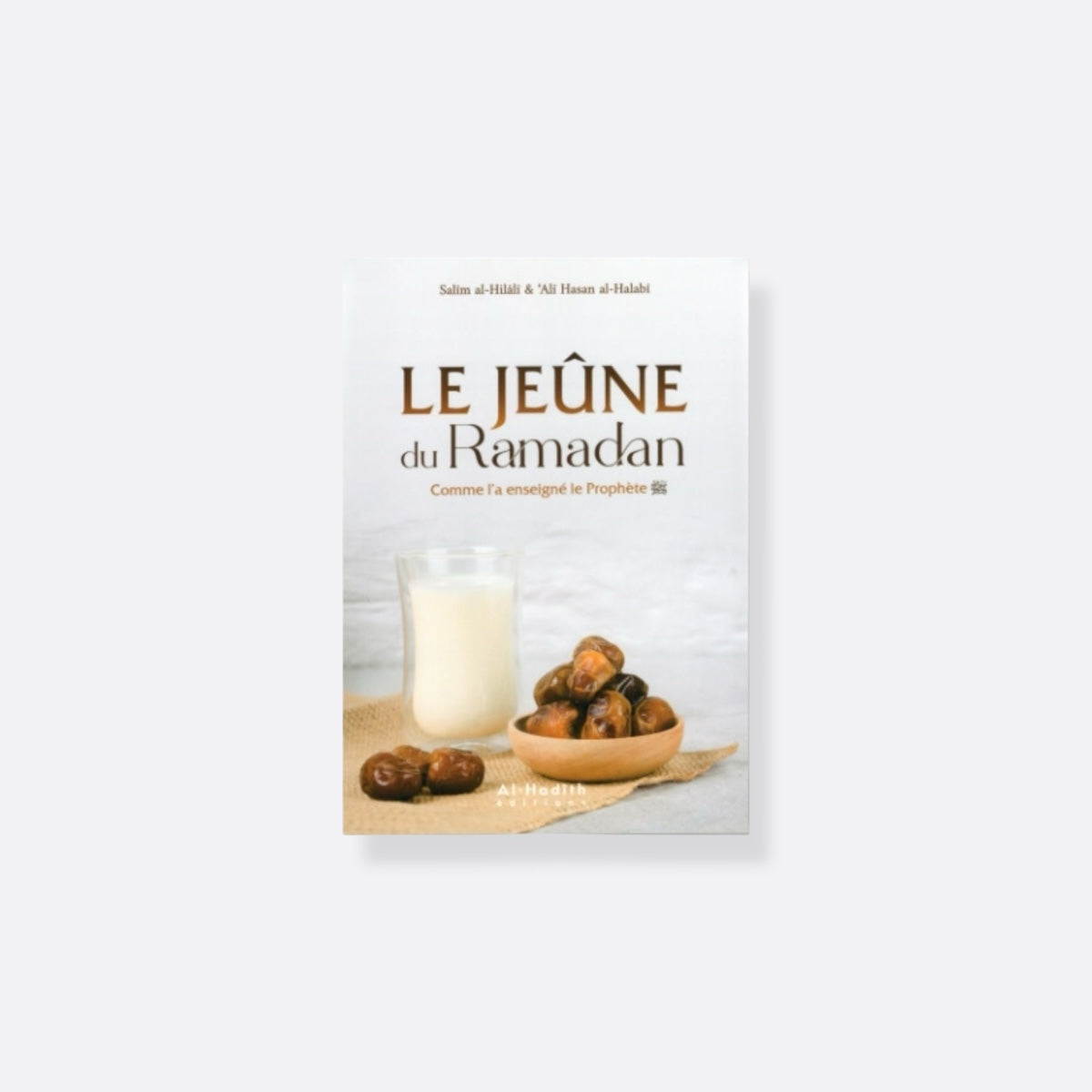 Le Jeûne du Ramadan comme l'a enseigné le Prophète ﷺ - Saim Al-Hilali & Ali Hasan Al-Halabi – produit proposé sur Souk Dubaï