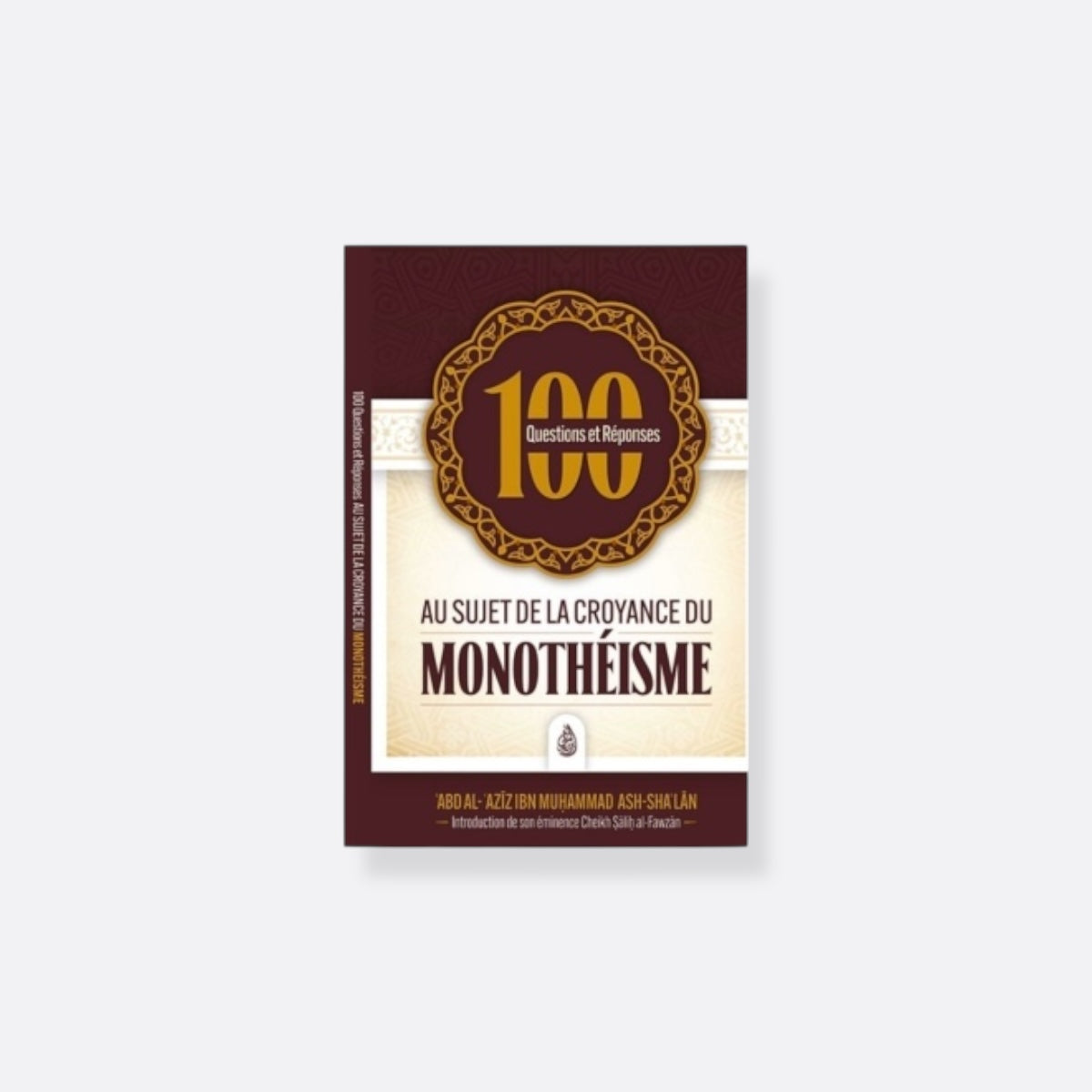 100 questions et réponses au sujet de la croyance du monothéisme (Arabe , Français) - 'Abd Al-Aziz Ibn Muhammad Ash-Sh'lân – produit proposé sur Souk Dubaï
