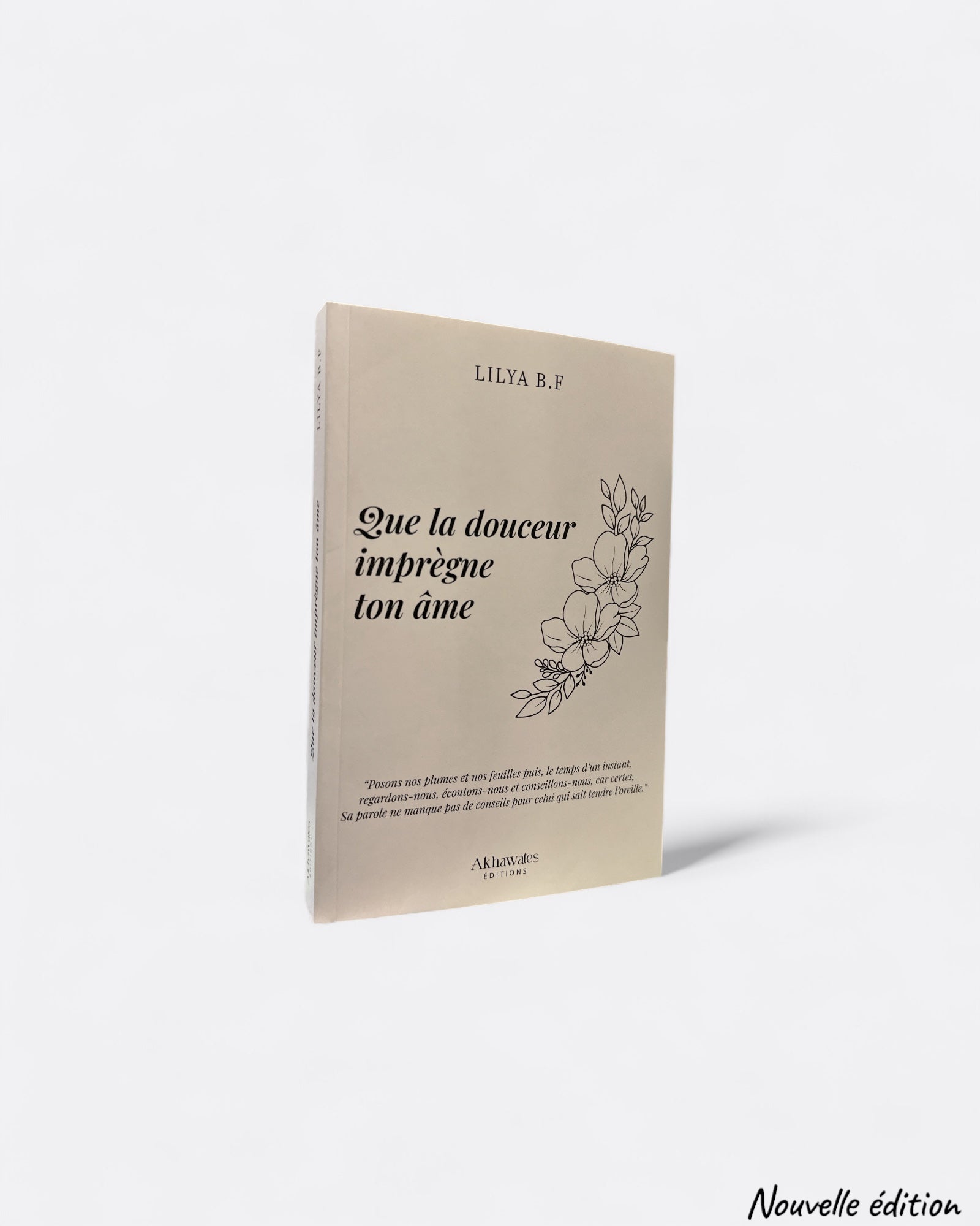 Que la Douceur Imprègne ton Âme - Lilya B.F. - Édition Akhawates