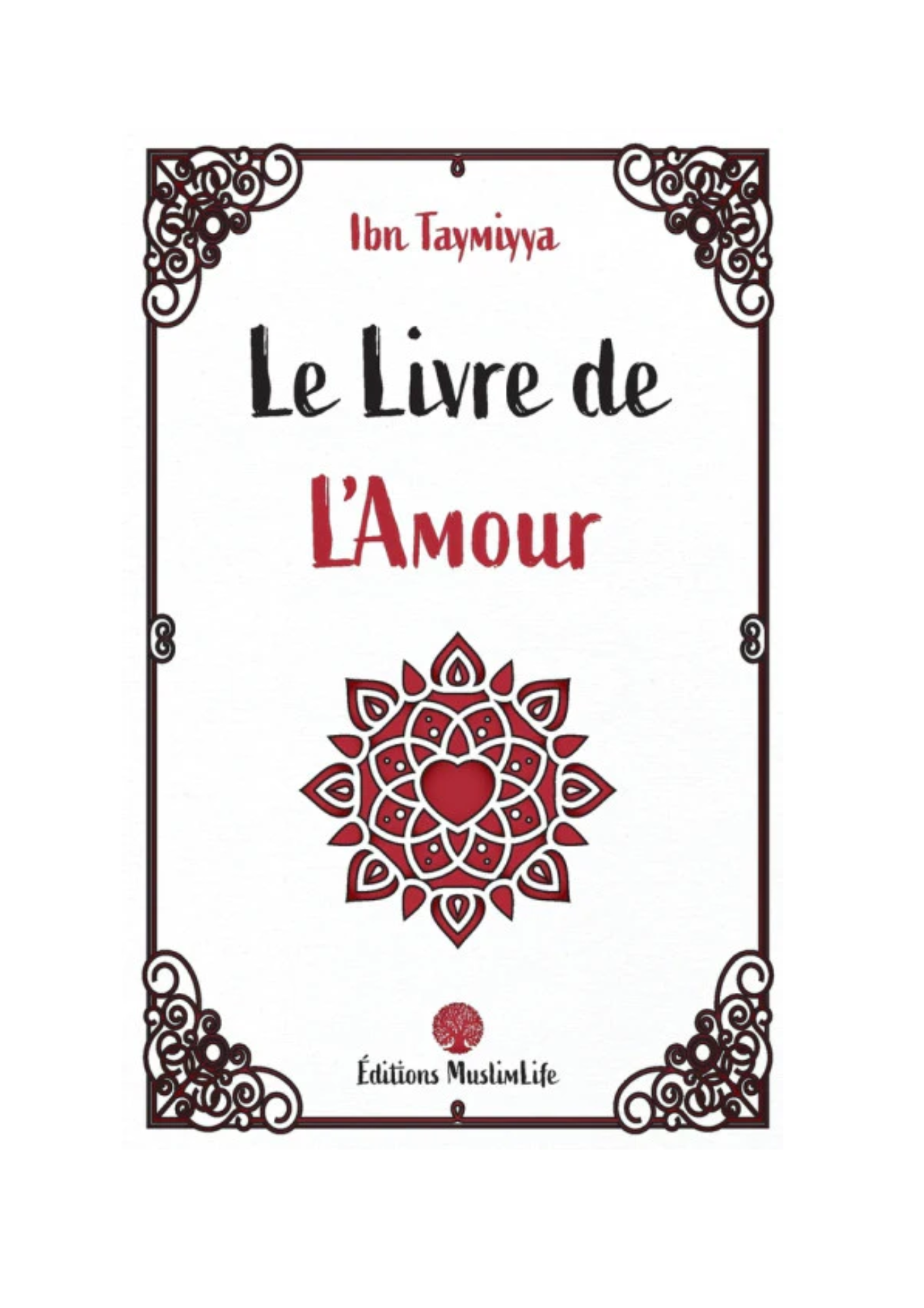 Ouvrage intitulé « Le Livre de l'Amour - Ibn Taymiyya - Édition MuslimLife », idéal pour approfondir sa foi