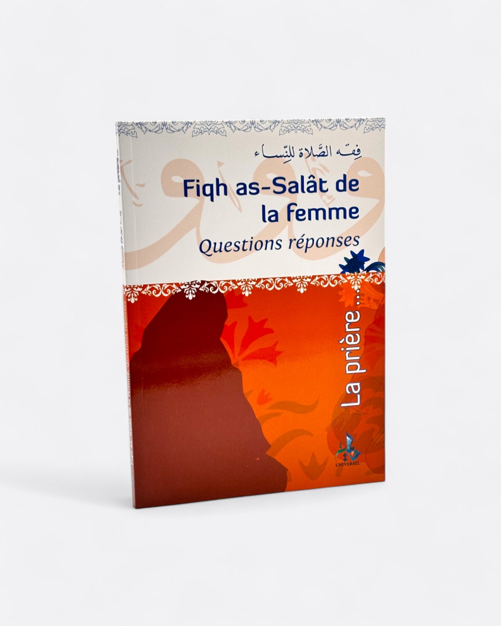 Fiqh as-Salât de la Femme - Fdal Haja - Édition : Universel – accessoire utile pour les actes de dévotion