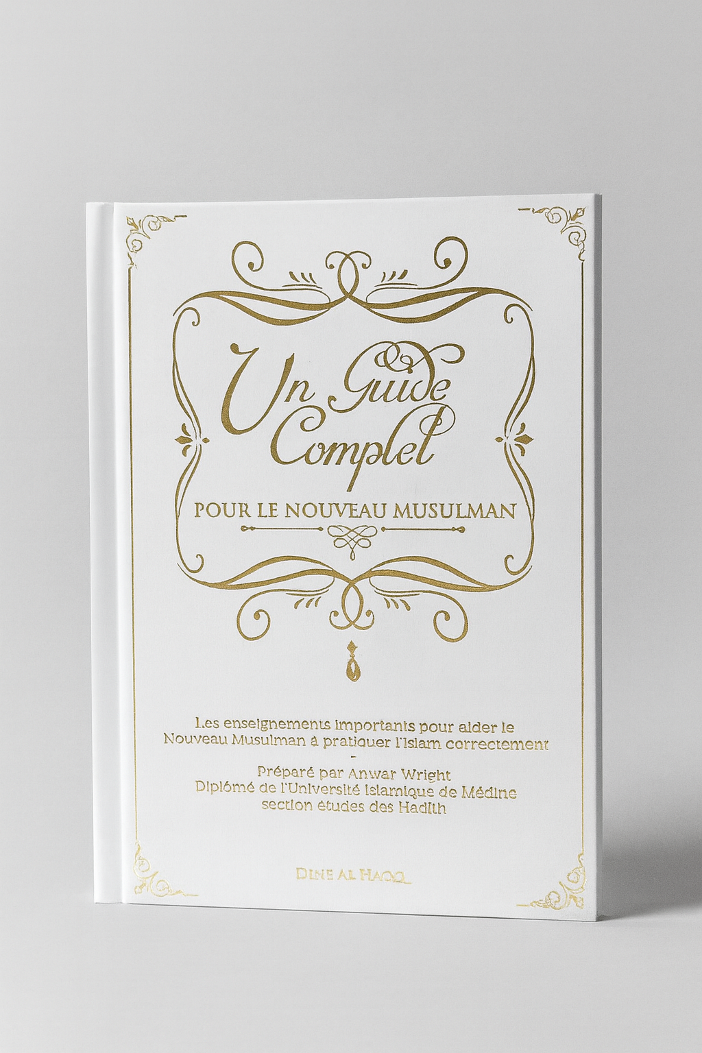 Un guide complet pour le nouveau musulman - Dine Al-Haqq