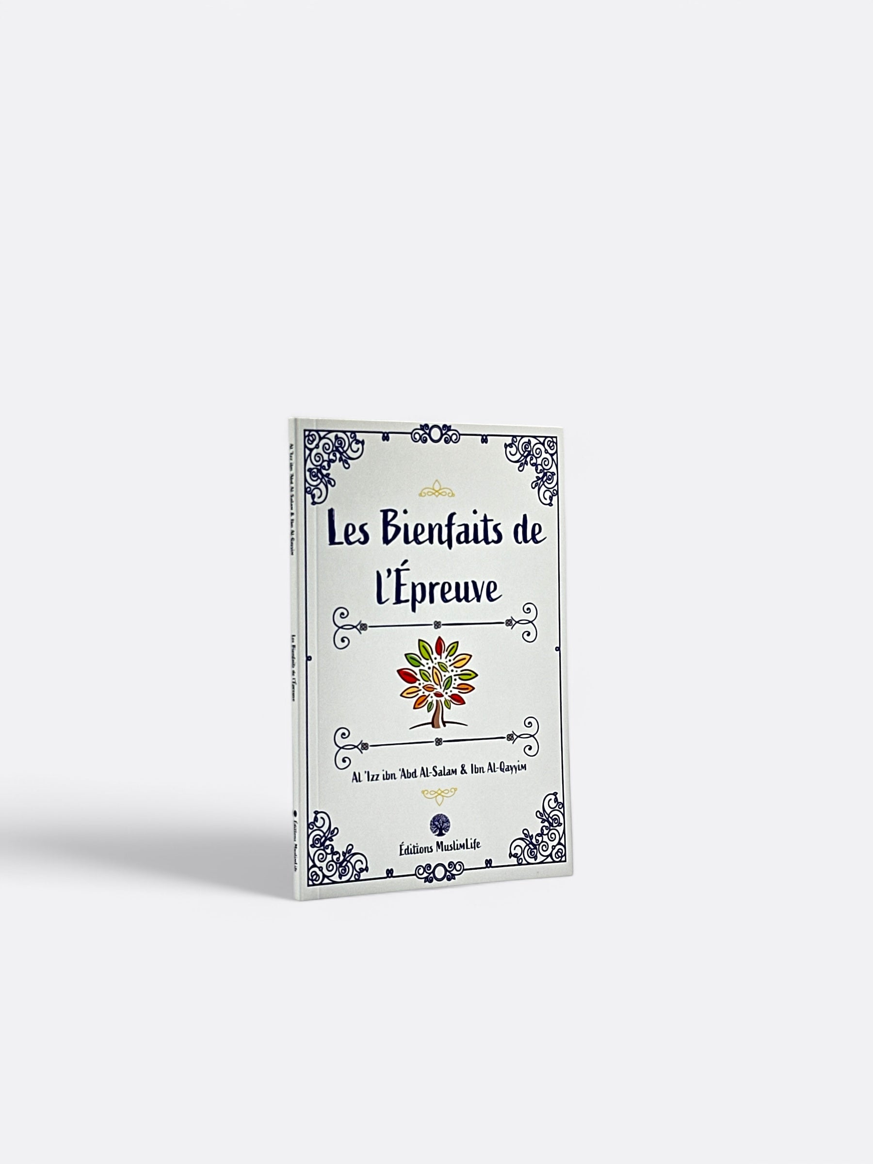 Les Bienfaits de l'épreuve - Ibn Al Qayyim / Al 'Izz Ibn Abd Al Salam - Edition MuslimLife – produit proposé sur Souk Dubaï