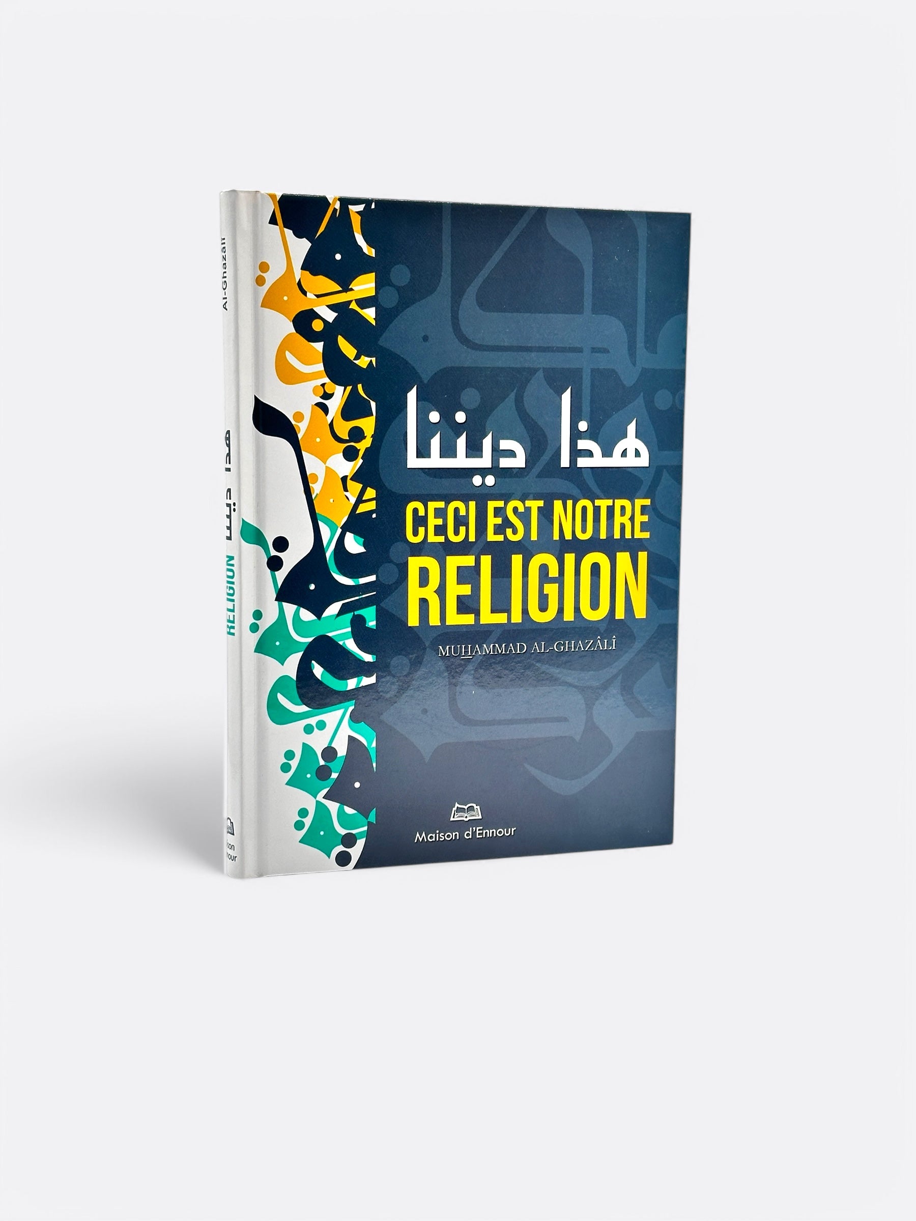 Ceci est notre Religion - Muhammad Al-Ghazâlî - Edition Maison d'Ennour – produit proposé sur Souk Dubaï